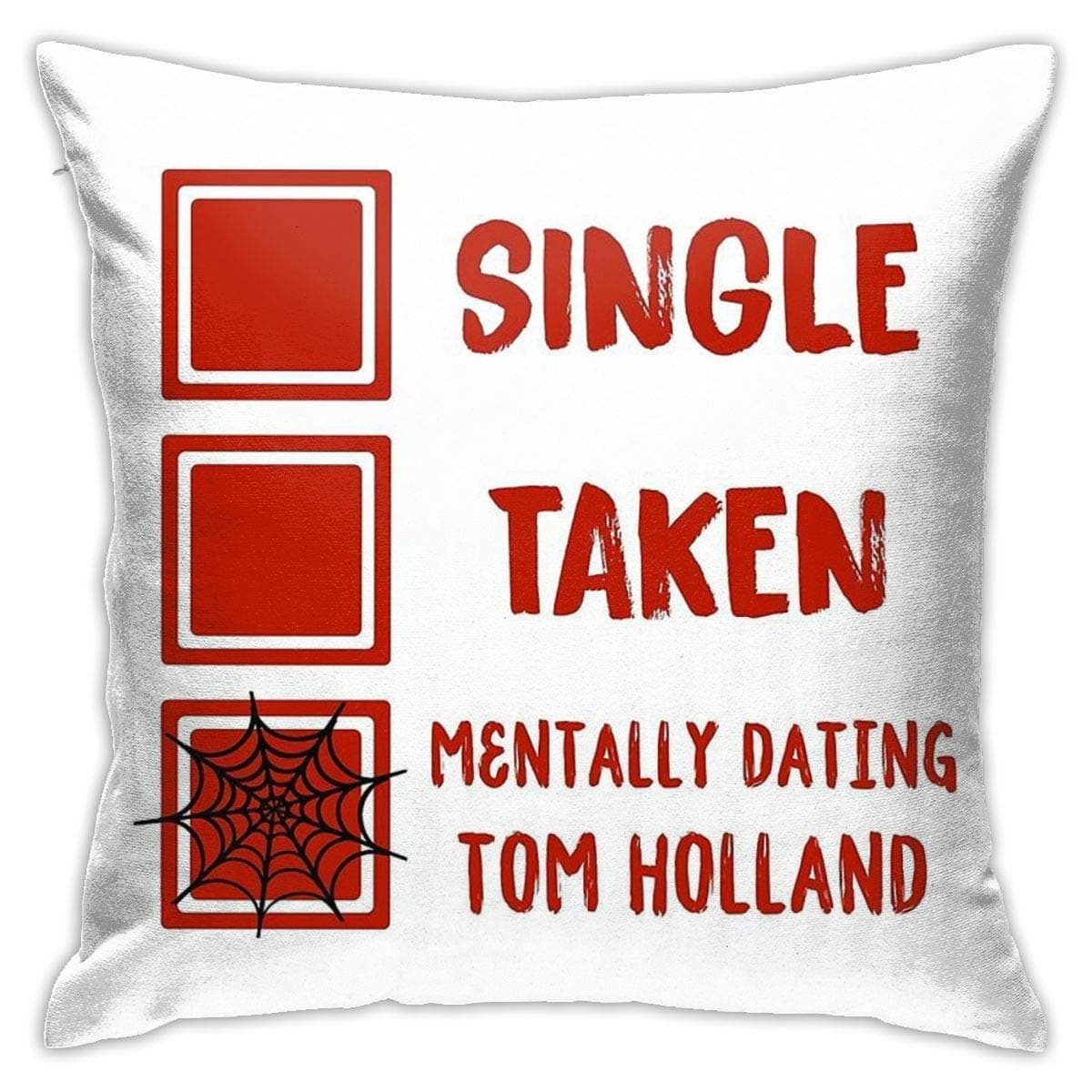Single Taken Mentally Dating Tom Holland Home Decorative Throw Pillow Covers Bed Sofa Couch Cushion Square Pillow Case 18x18 Inch