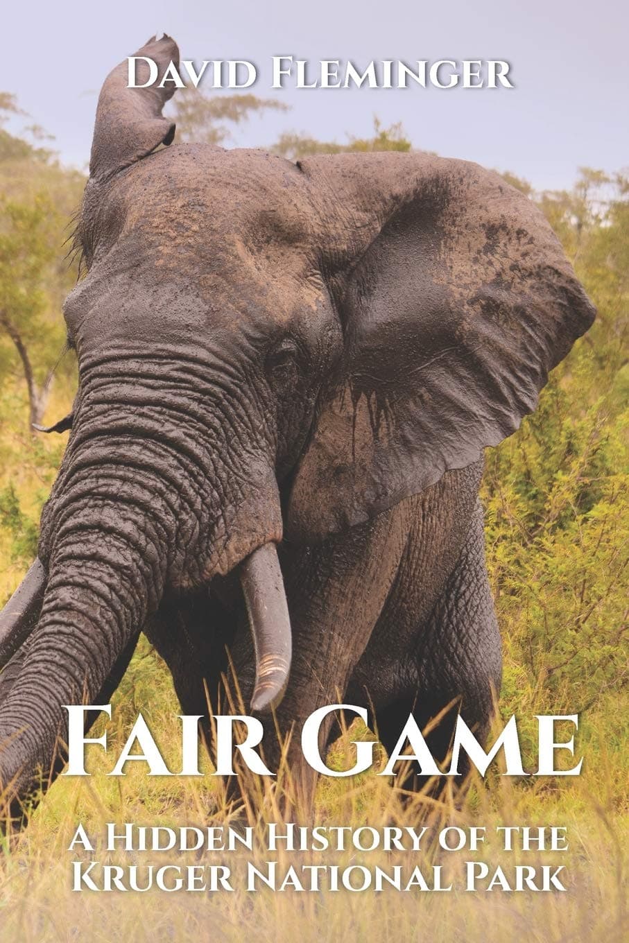 Dogdog Publishing Fair Game: A Hidden History of the Kruger National Park