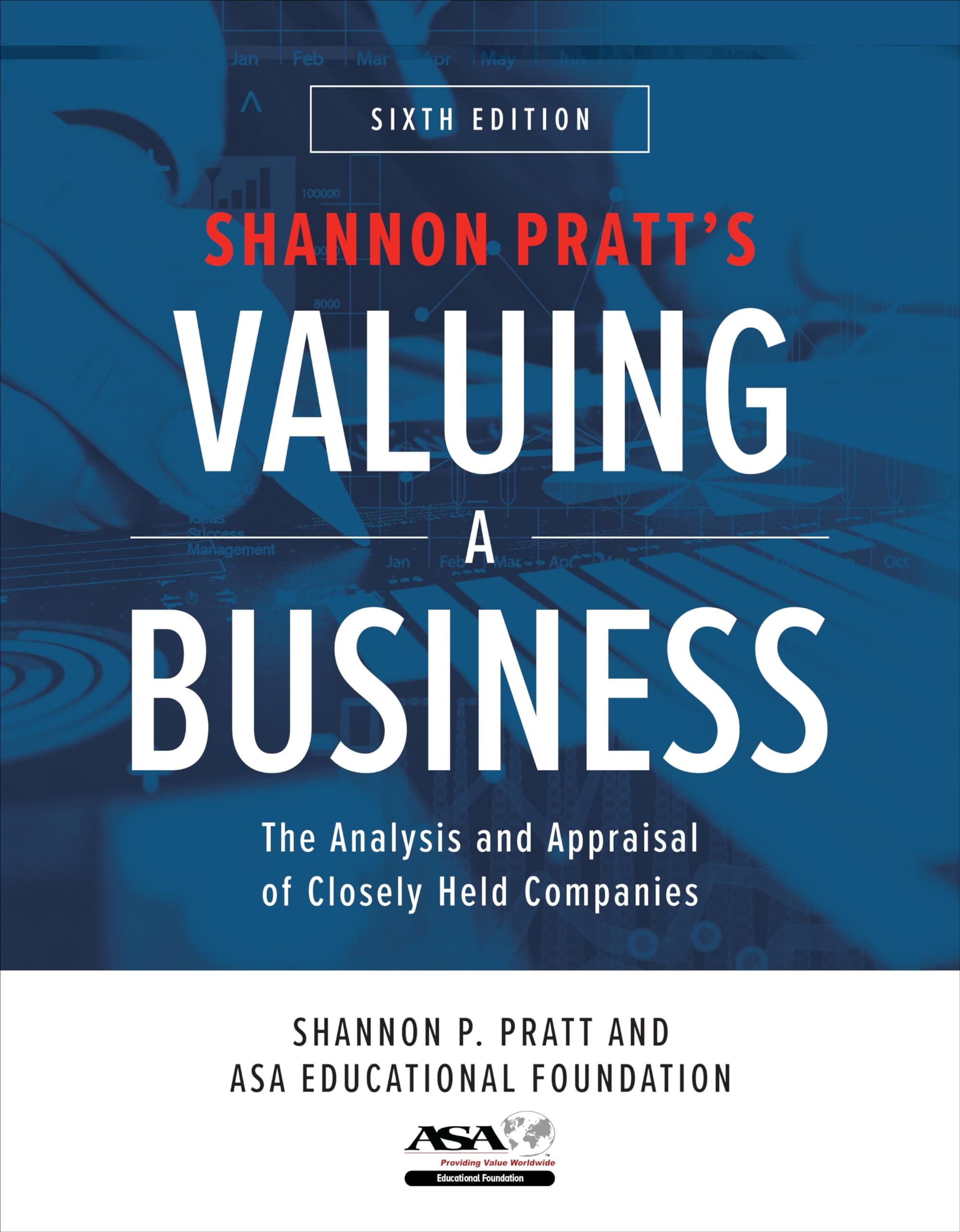 Valuing a Business, 6th Edition: The Analysis and Appraisal of Closely Held Companies