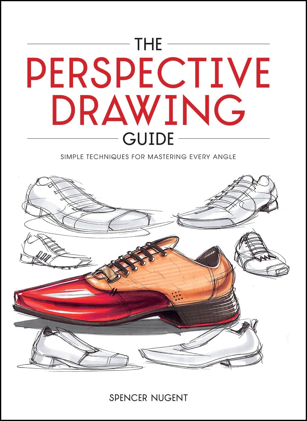 The Perspective Drawing Guide: Simple Techniques for Mastering Every Angle.