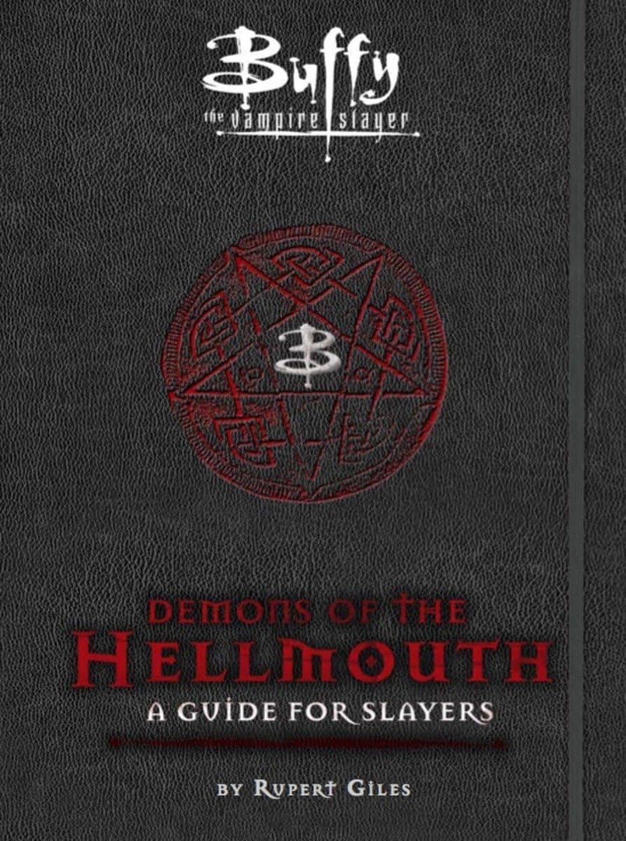Buffy the Vampire Slayer: Demons of the Hellmouth: A Guide for Slayers Hardcover – September 29, 2015