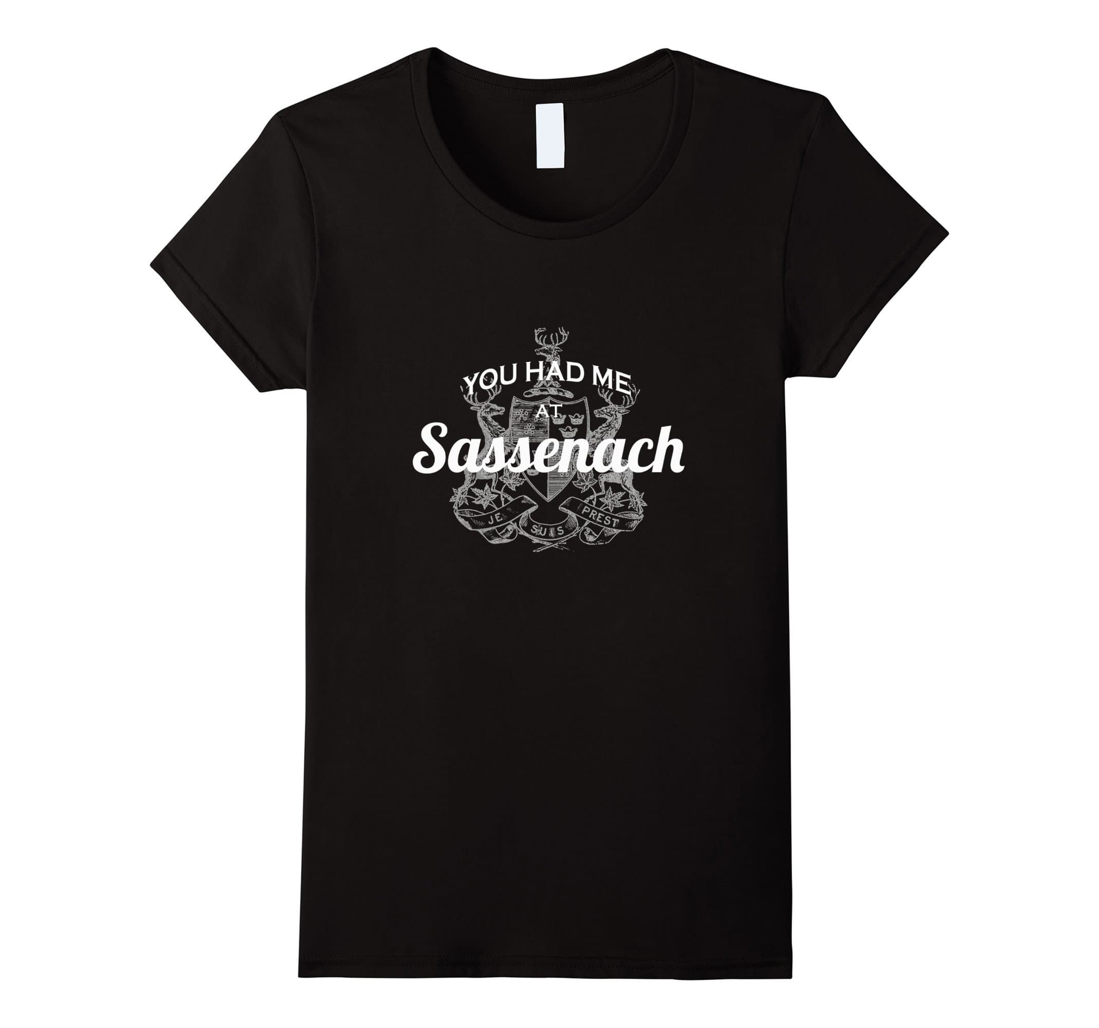 Women's You Had Me At Sassenach T-shirt, Jamie Tee Gift Idea XL Black