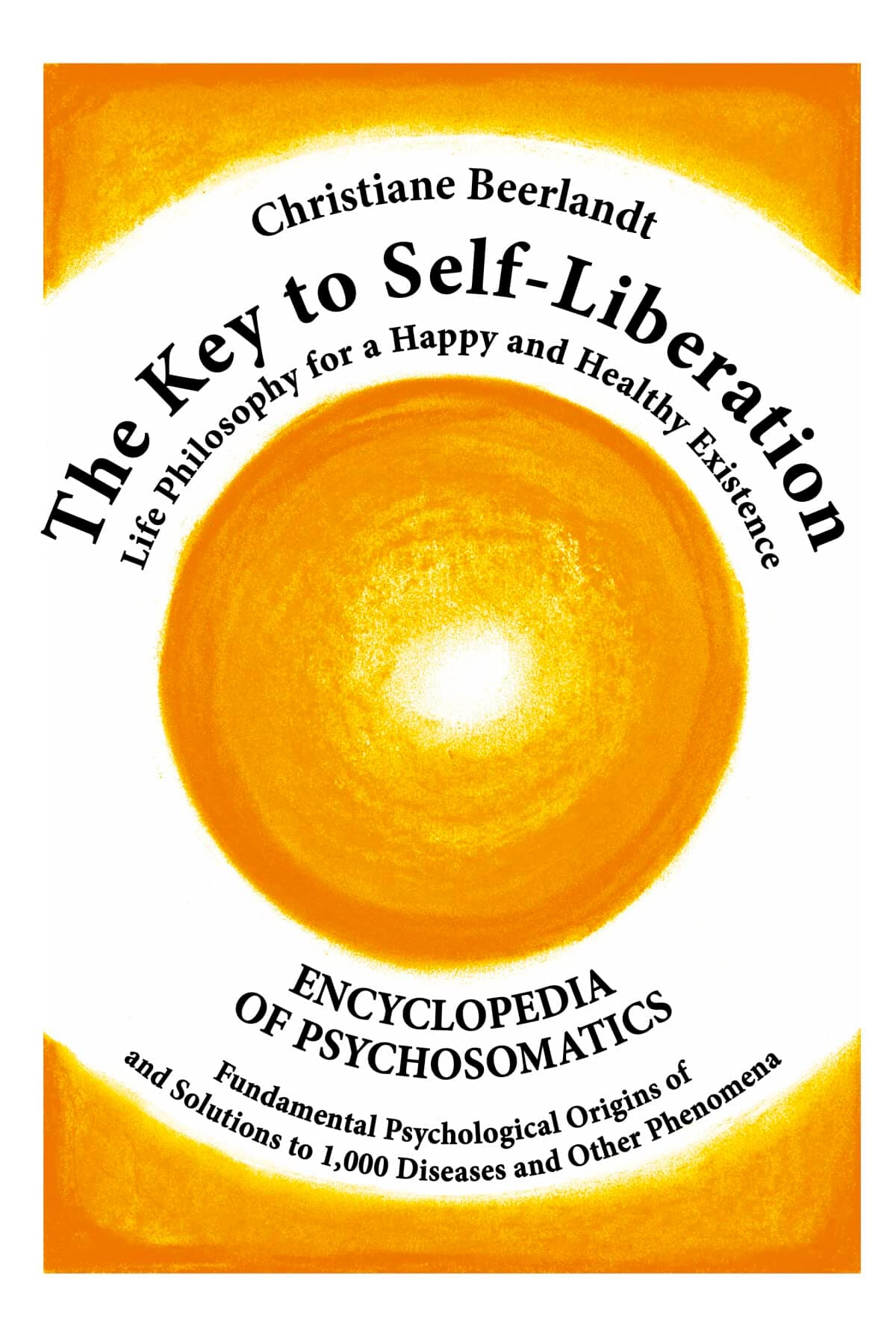 The Key to Self-liberation: 1000 Diseases And Their Psychological Origins Hardcover – January 1, 2003