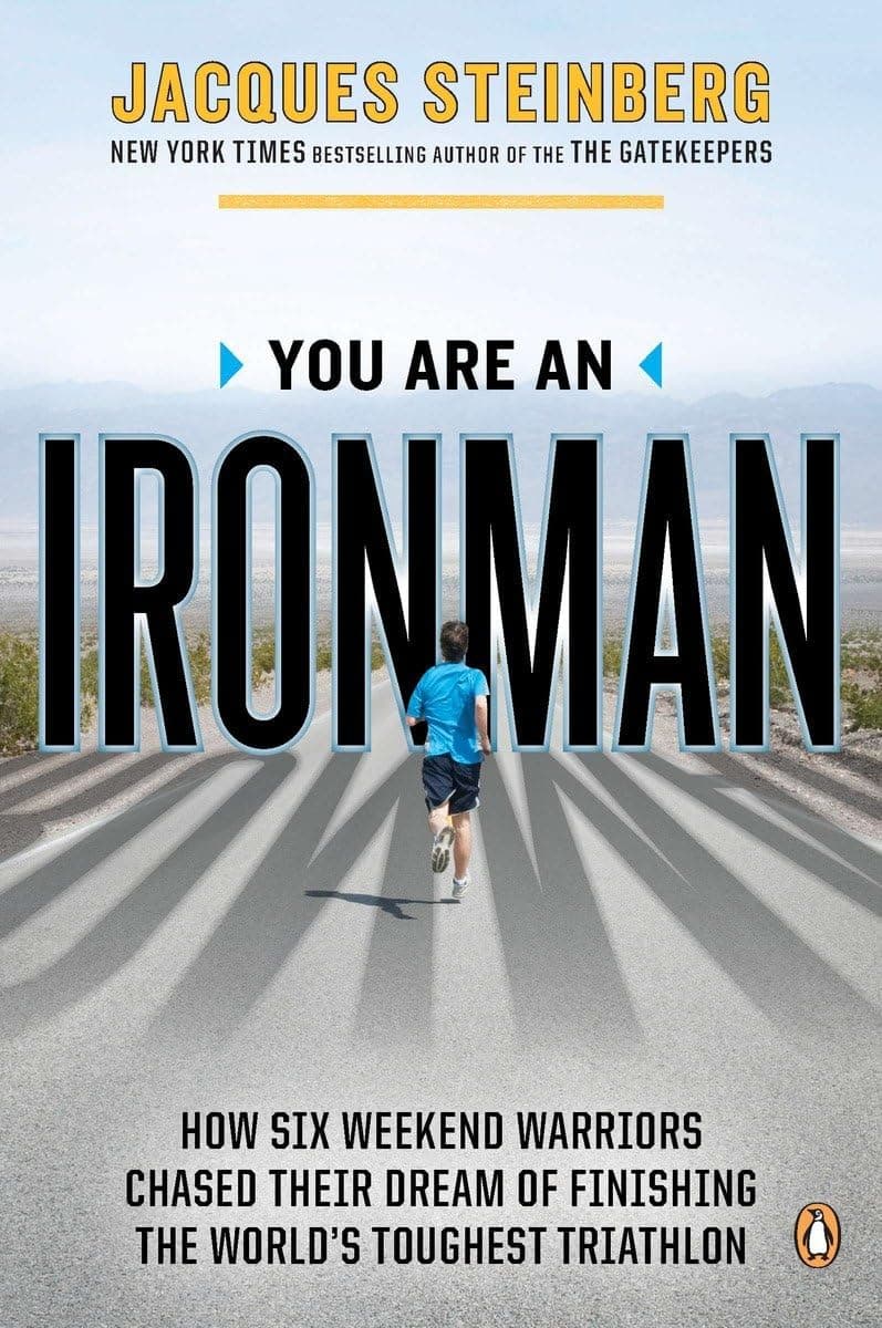 You Are an Ironman: How Six Weekend Warriors Chased Their Dream of Finishing the World's Toughest Triathlon