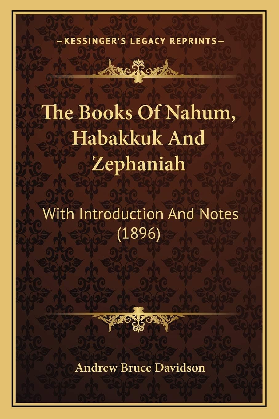The Books Of Nahum, Habakkuk And Zephaniah: With Introduction And Notes (1896)