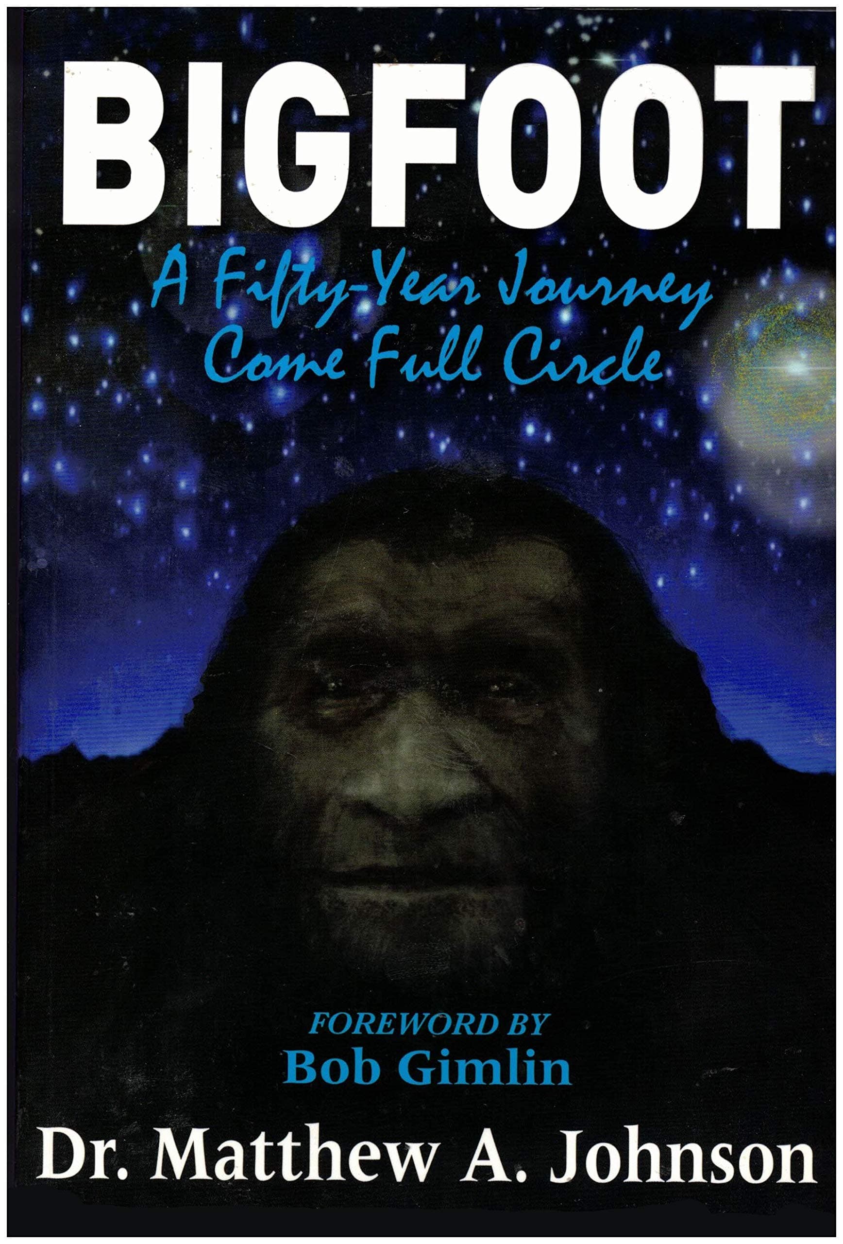 Bigfoot: A Fifty-Year Journey Come Full Circle