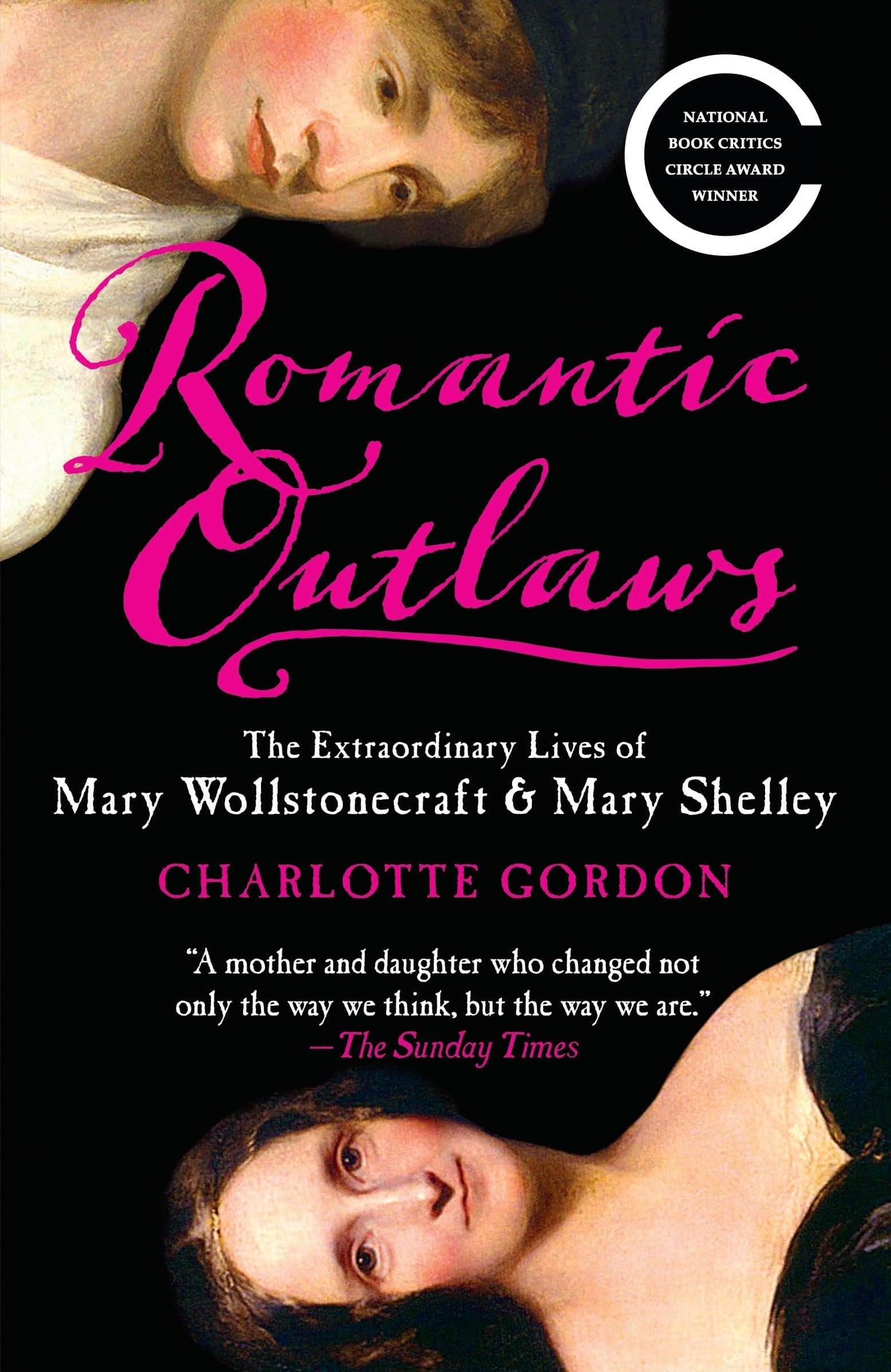 Romantic Outlaws: The Extraordinary Lives of Mary Wollstonecraft & Mary Shelley Paperback – February 2, 2016