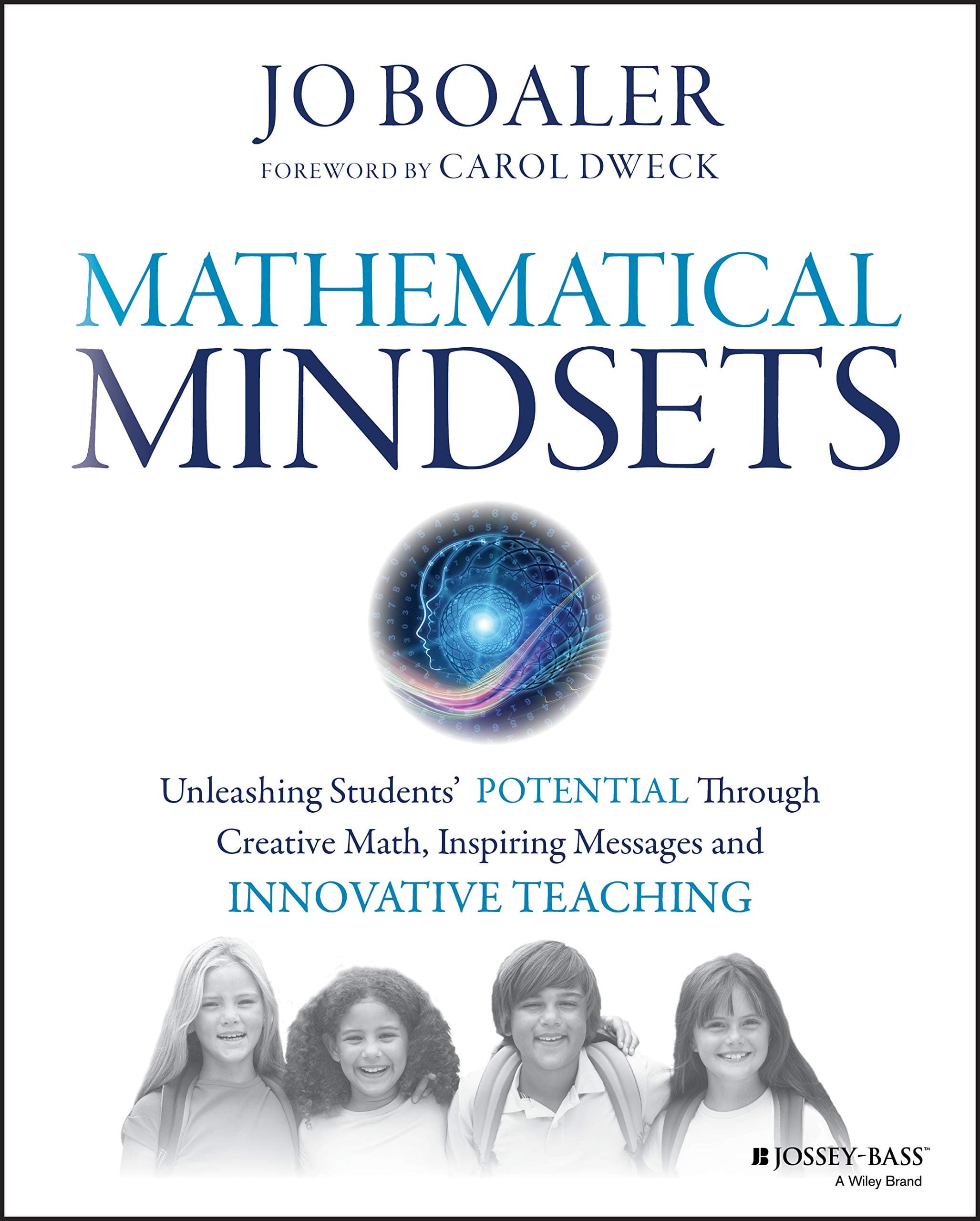 Mathematical Mindsets: Unleashing Students' Potential through Creative Math, Inspiring Messages and Innovative Teaching (Mindset Mathematics)