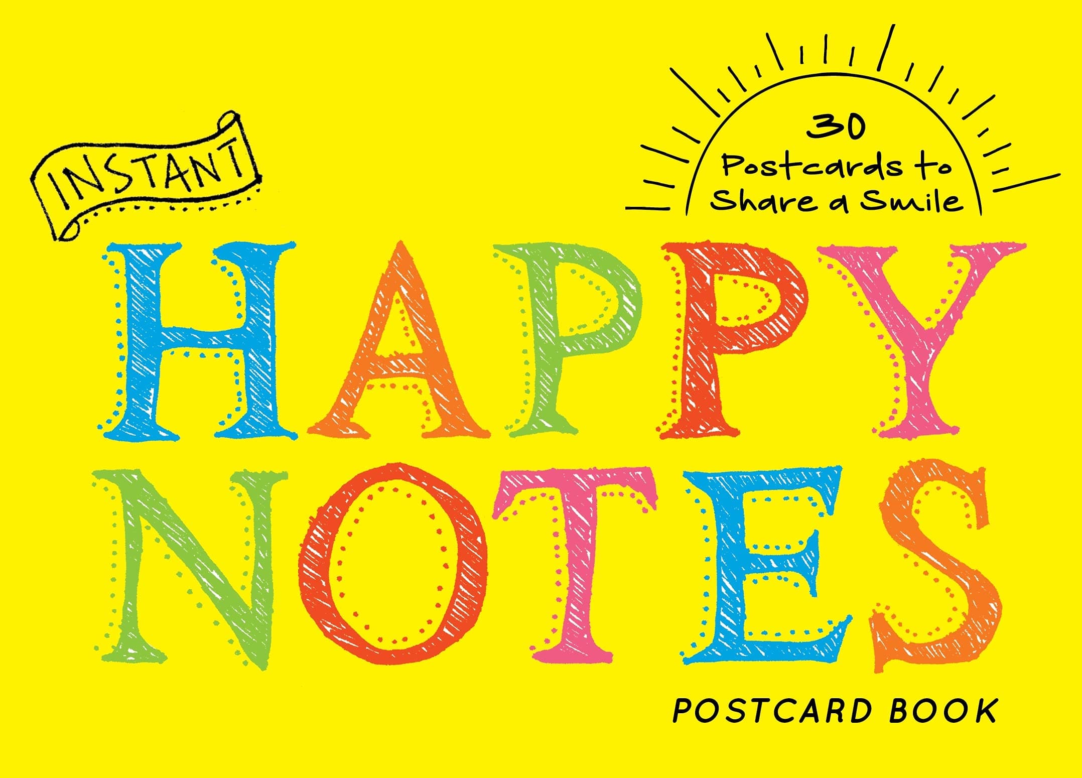Instant Happy Notes Postcard Book: 30 Bright and Happy Postcards Designed to Share the Smiles (Pass Along Positive Mental Health Vibes to Your Friends ... (Inspire Instant Happiness Calendars & Gifts)