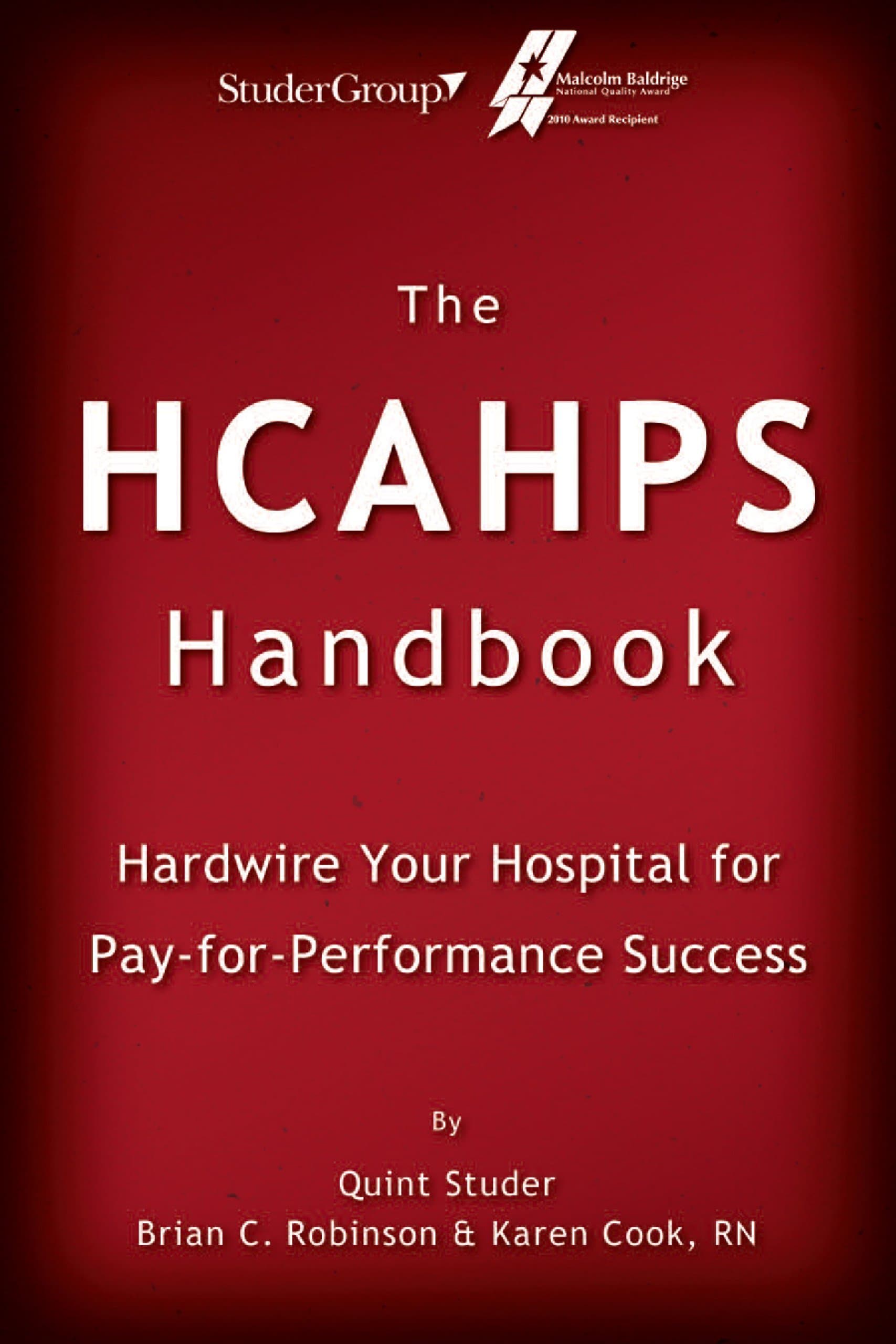 The HCAHPS Handbook: Hardwire Your Hospital for Pay-for-performance Success: 1