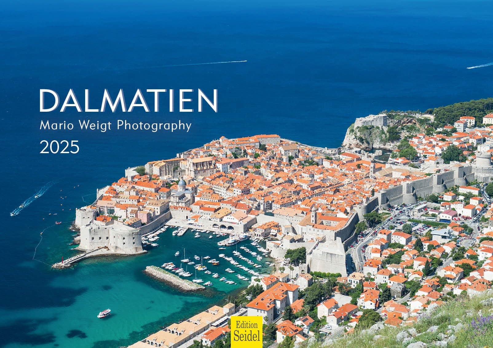 Edition Seidel Premium Calendar Dalmatia 2025 Format DIN A3 Wall Calendar Croatia Monte Balkan Region Zadar Split Adriatic Coast Sea Mario Weigt