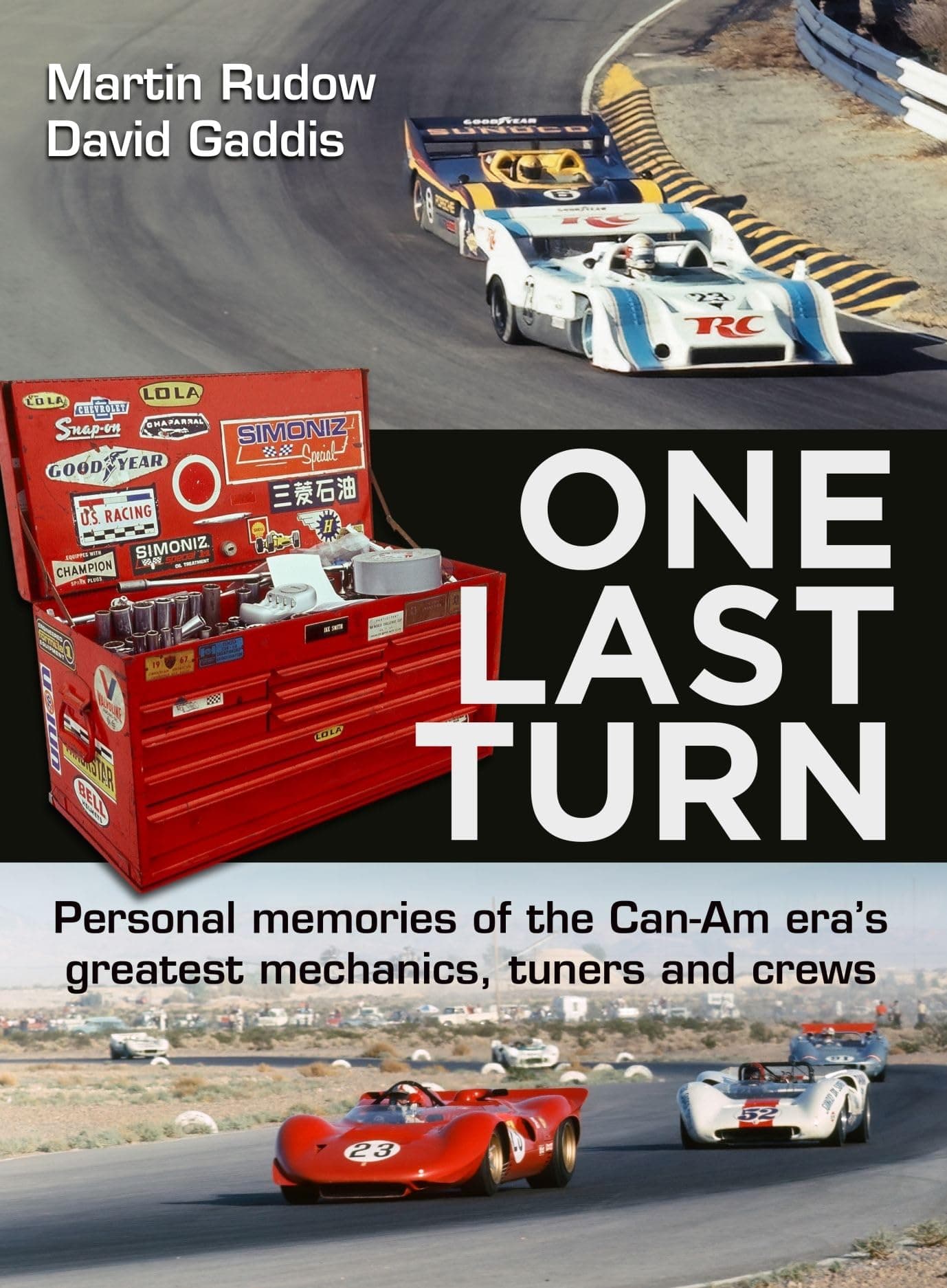 One Last Turn: Personal Memories of the Can-Am Era’s Greatest Mechanics, Tuners and Crews