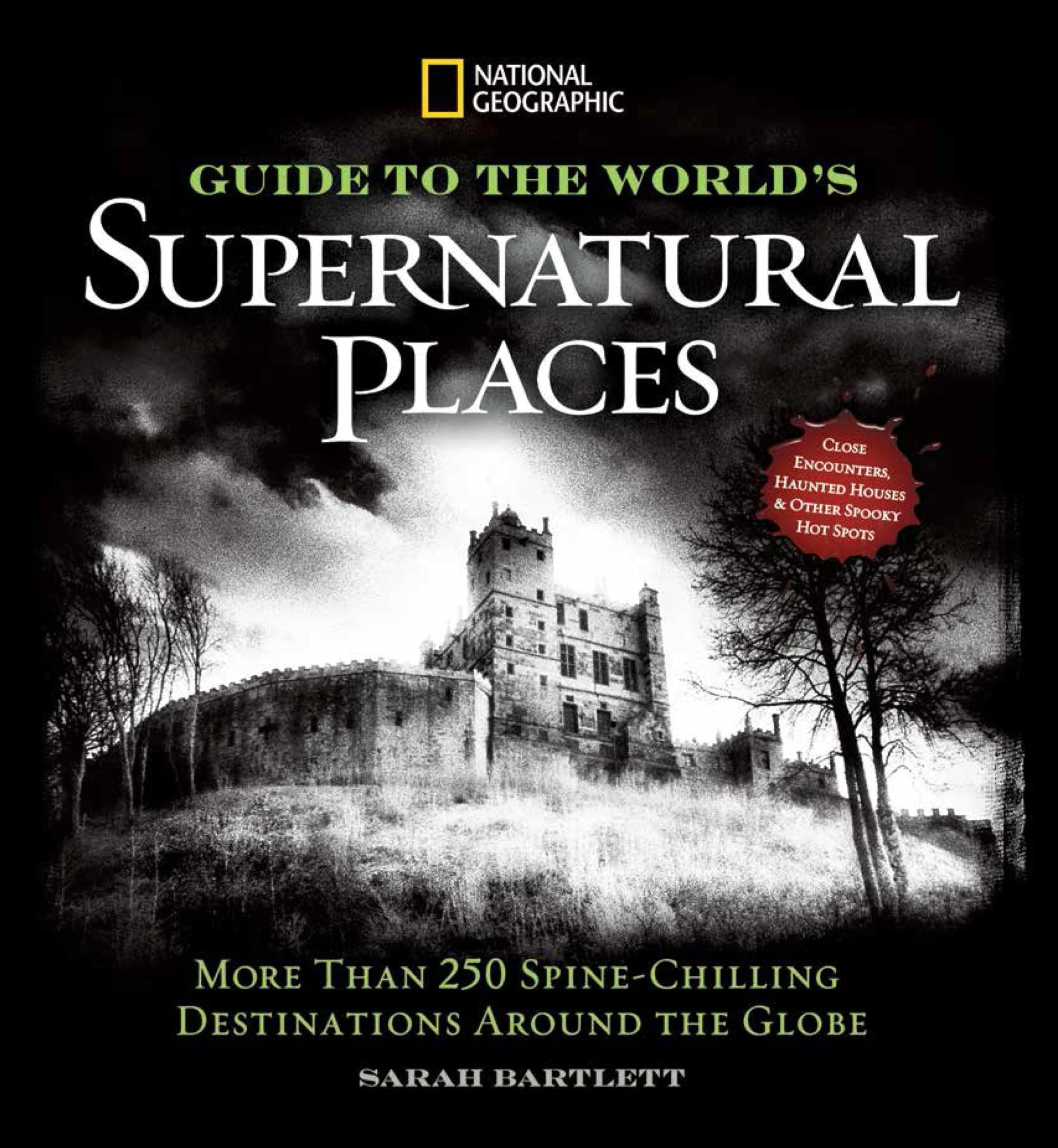 NATIONAL GEOGRAPHIC GUIDE TO THE WORLD'S SUPERNATURAL PLACES