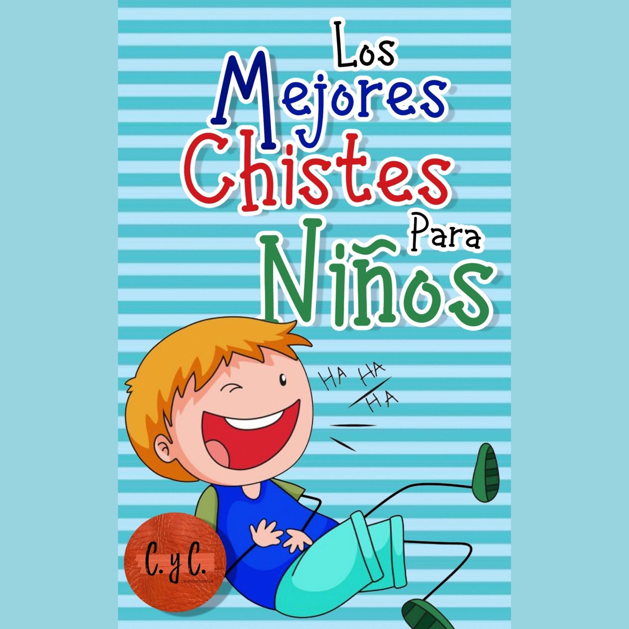 Los mejores chistes para niños: Libro de chistes y humor para toda la familia, niñas y niños, jóvenes y adultos [The Best Jokes for Children: Book of Jokes and Humor for the Whole Family, Girls and Boys, Young People and Adults]