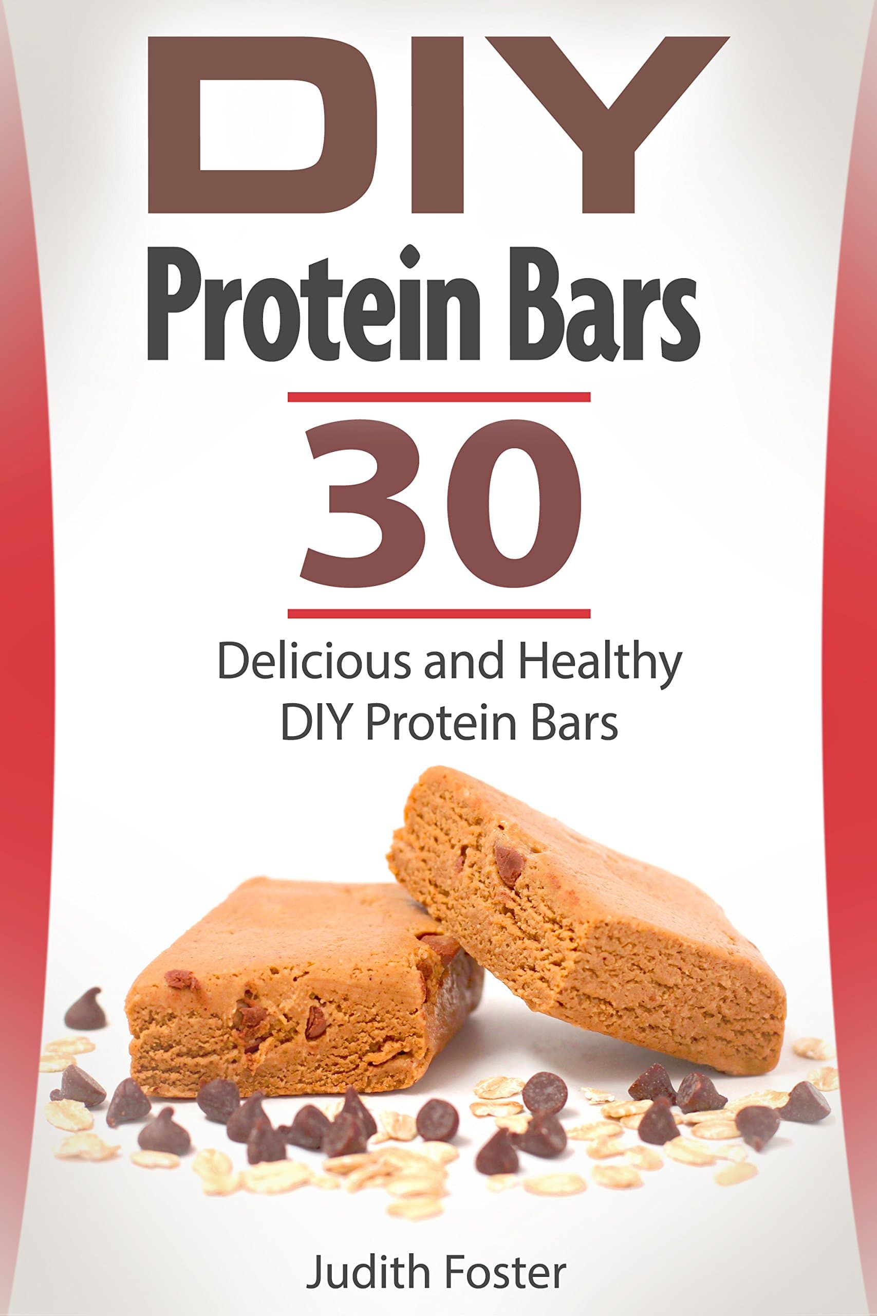 DIY Protein Bars: 30 Delicious and Healthy DIY Protein Bars (diy protein bars, protein bars, high protein snacks)