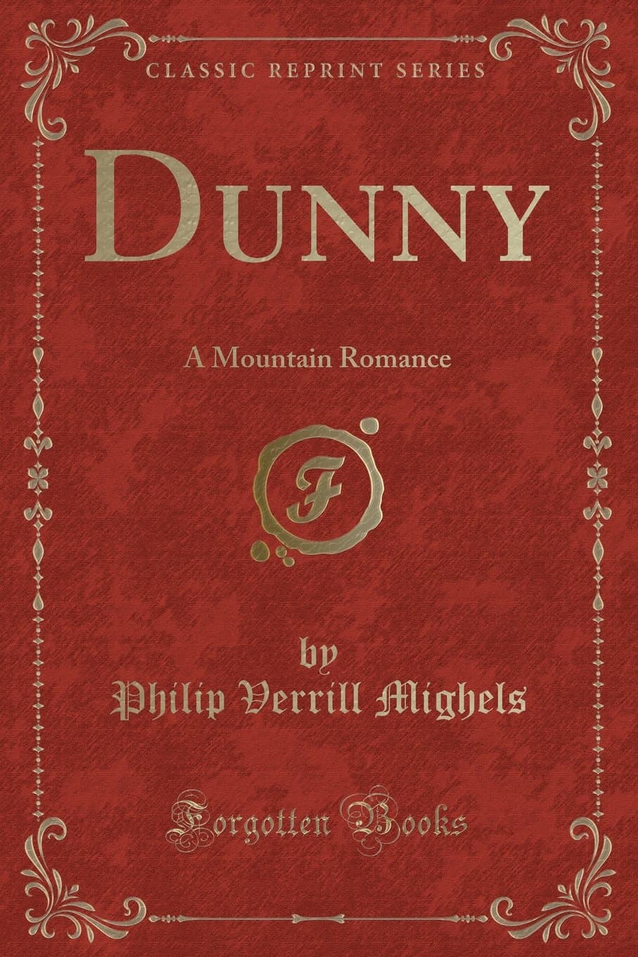 Dunny: A Mountain Romance (Classic Reprint)