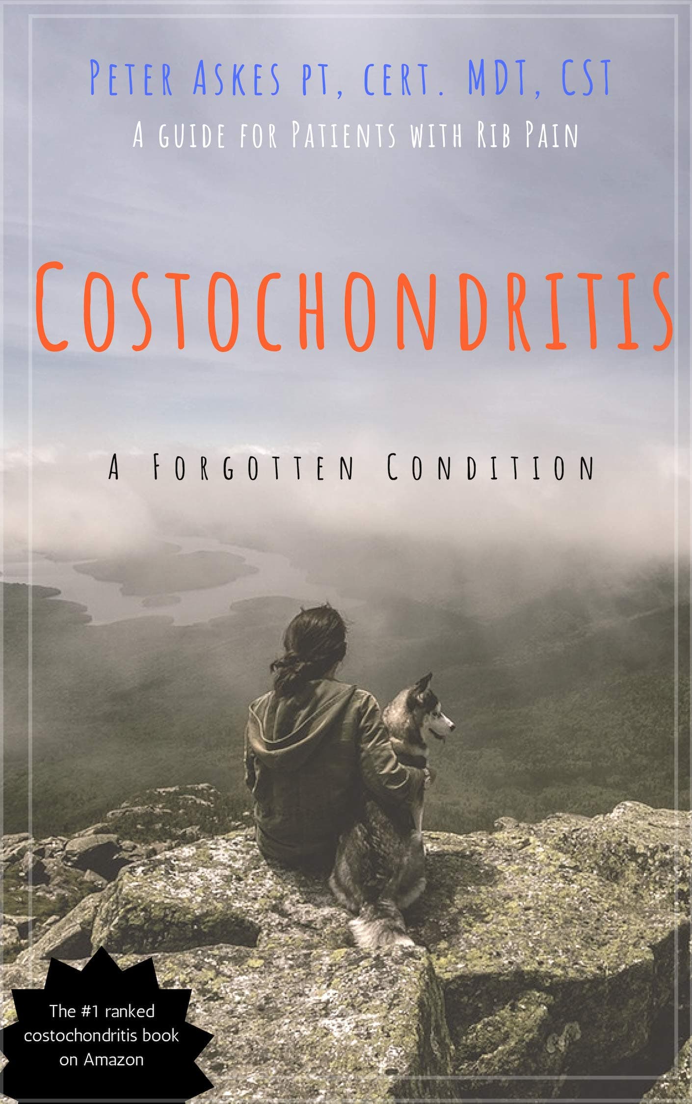 Costochondritis - A Forgotten Condition: A Guide for Rib Pain Patients