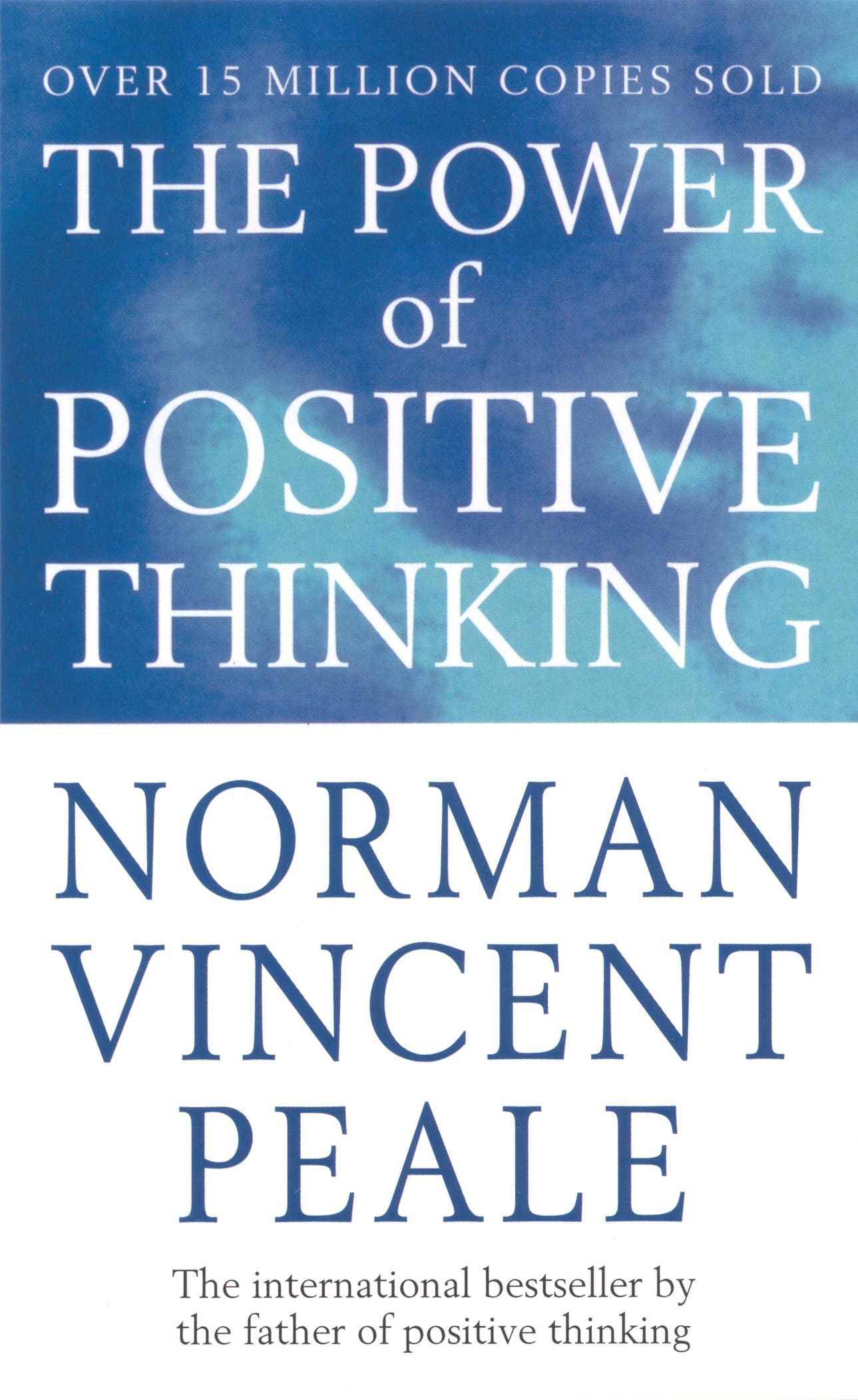The Power Of Positive Thinking: The Bestselling Guide to Living A More Fulfilled Life
