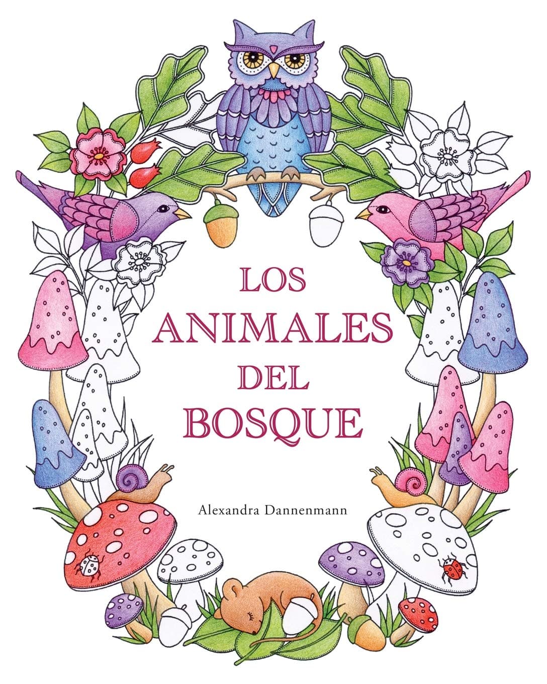Los Animales del Bosque: Un libro de colorear para adultos, para soñar y relajarse.