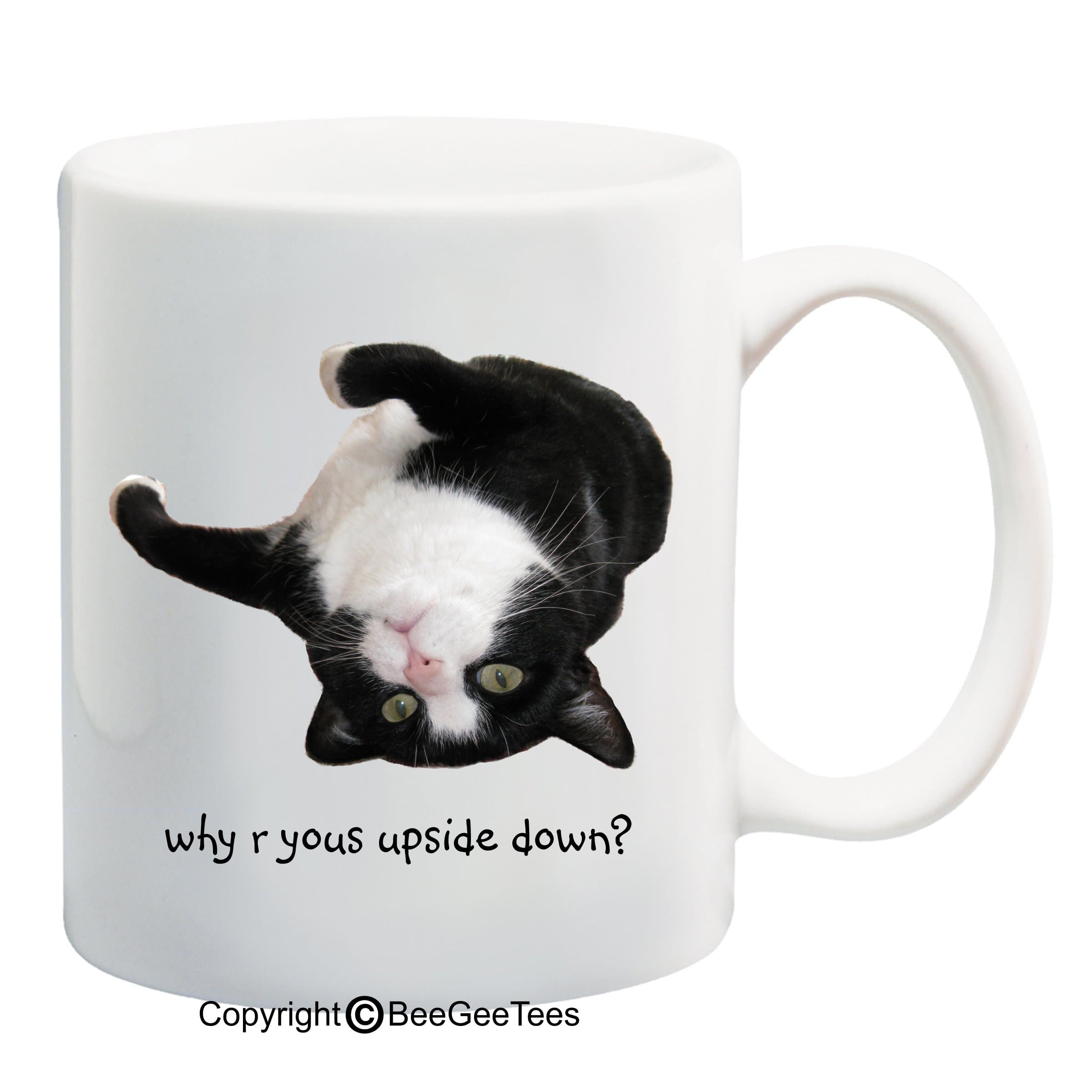 BeeGeeTees Why Are You Upside down Coffee or Tea Cup Funny Cat Lover Gift Mug Mitter Kitty Nitro (15 oz)