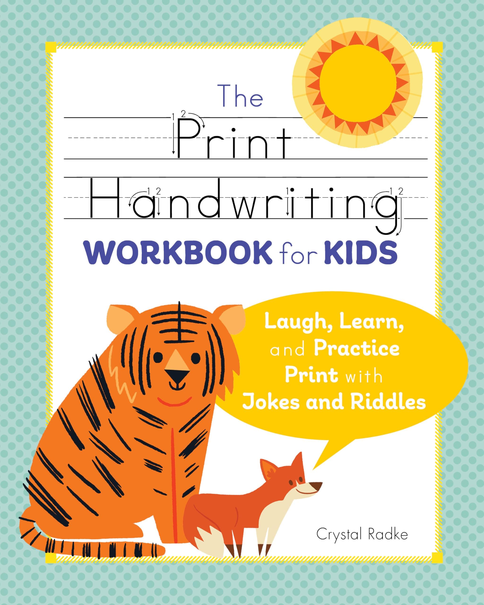 The Print Handwriting Workbook for Kids: Laugh, Learn, and Practice Print with Jokes and Riddles