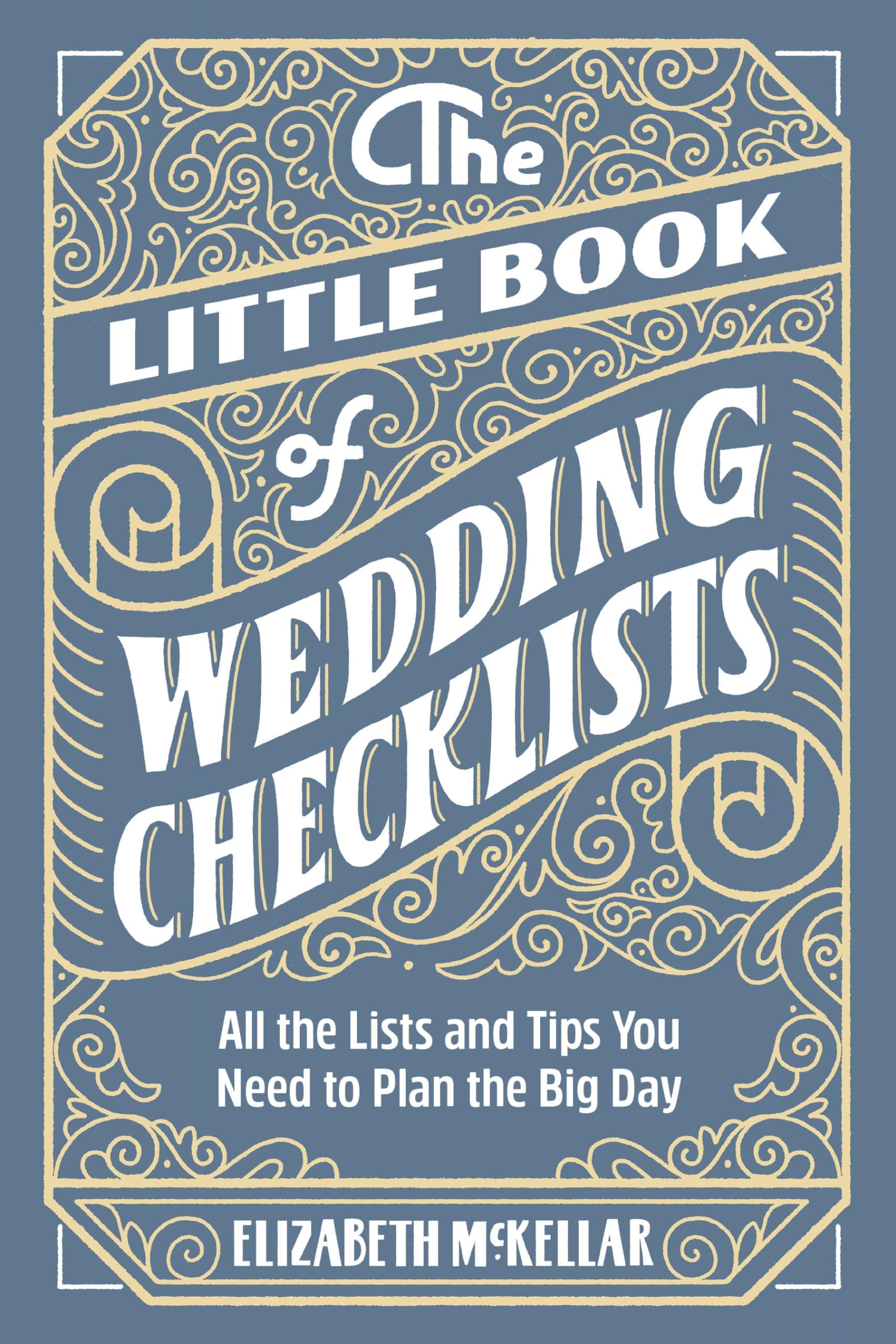 The Little Book of Wedding Checklists: All the Lists and Tips You Need to Plan the Big Day Paperback – July 7, 2020
