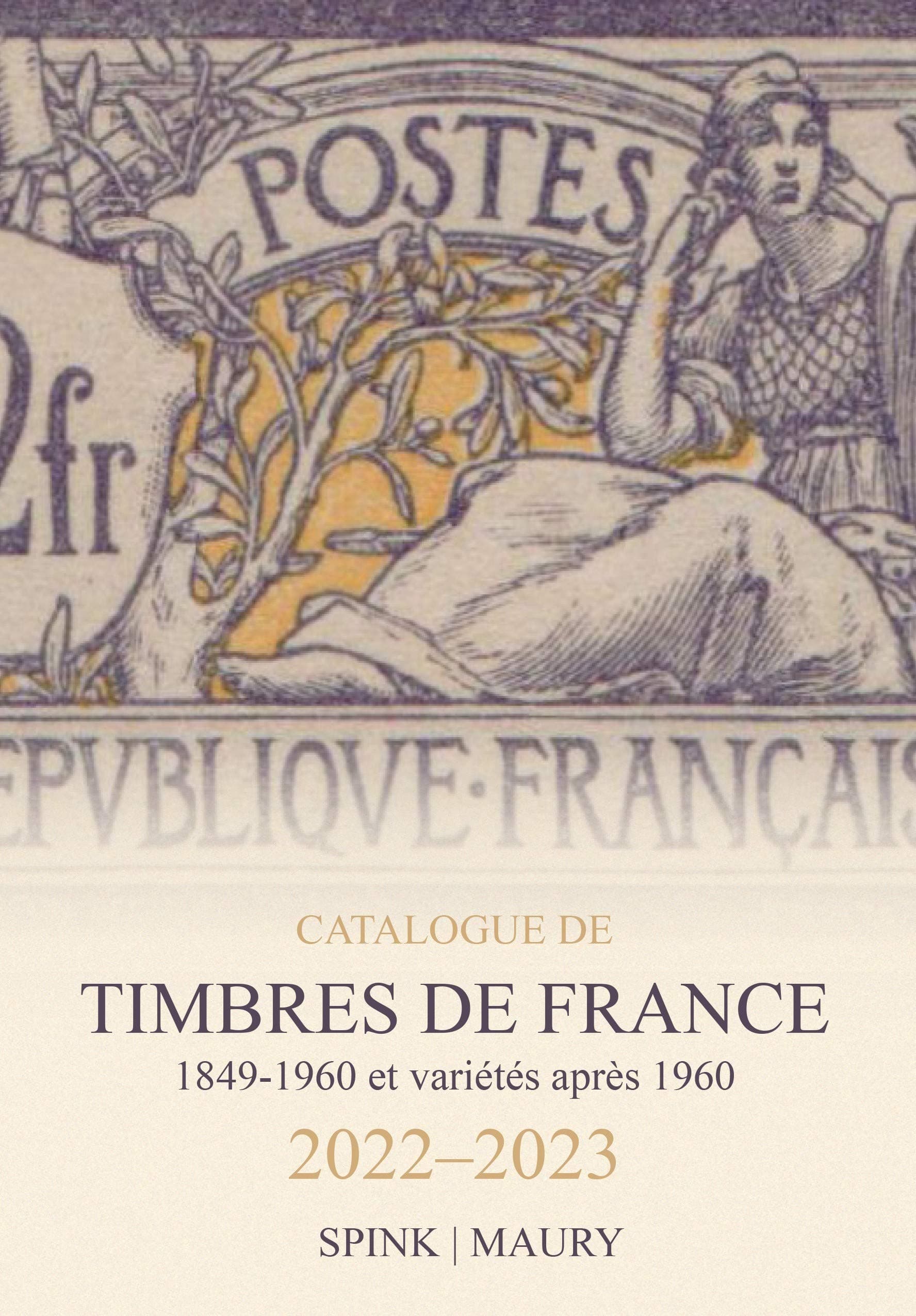 Spink Maury Catalogue de Timbres de France 2022-2023: 1849-1960 Et Varietes Apris 1960 Hardcover – Illustrated, 28 Dec. 2021