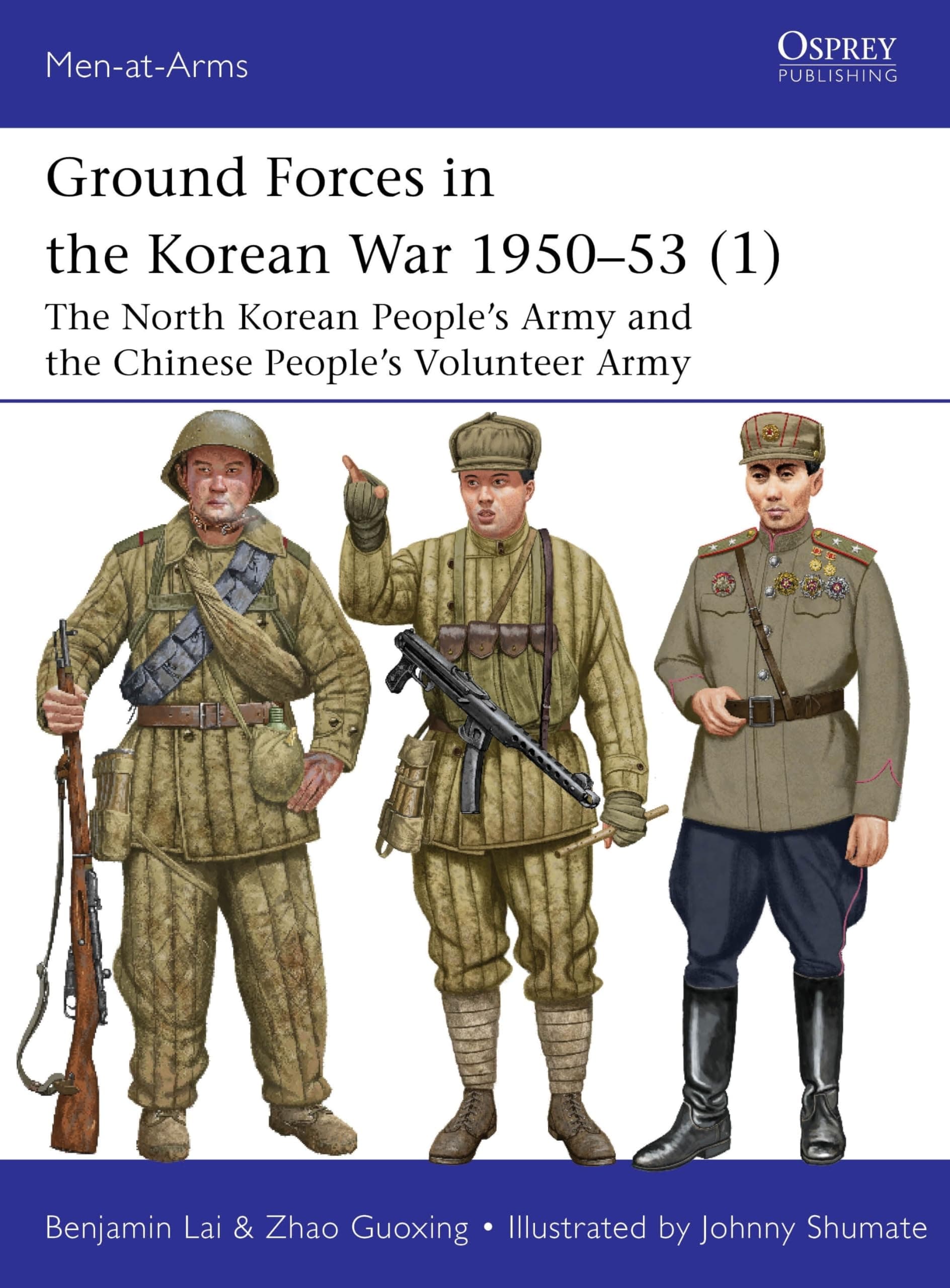 Ground Forces in the Korean War 1950–53 (1): The North Korean People’s Army and the Chinese People’s Volunteer Army: 560 (Men-at-Arms)