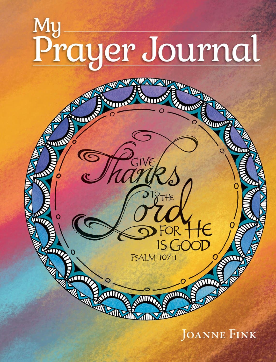 My Prayer Journal (Quiet Fox Designs) Inspiring, Faith-Based Guided Journal; Thoughtful Questions, Color Illustrations, Uplifting Thoughts, and Scripture Passages; Lined Pages for Journaling