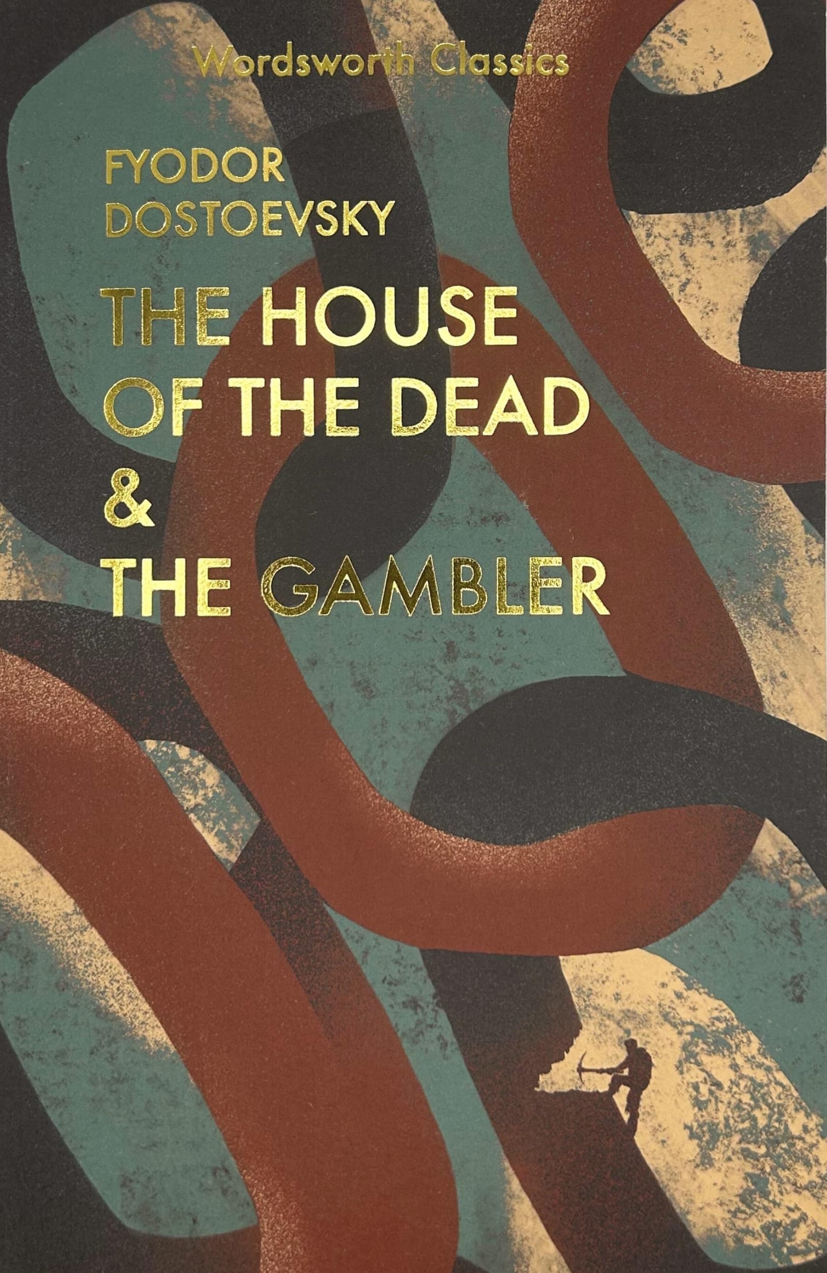 The House of the Dead and The Gambler (Wordsworth Classics)