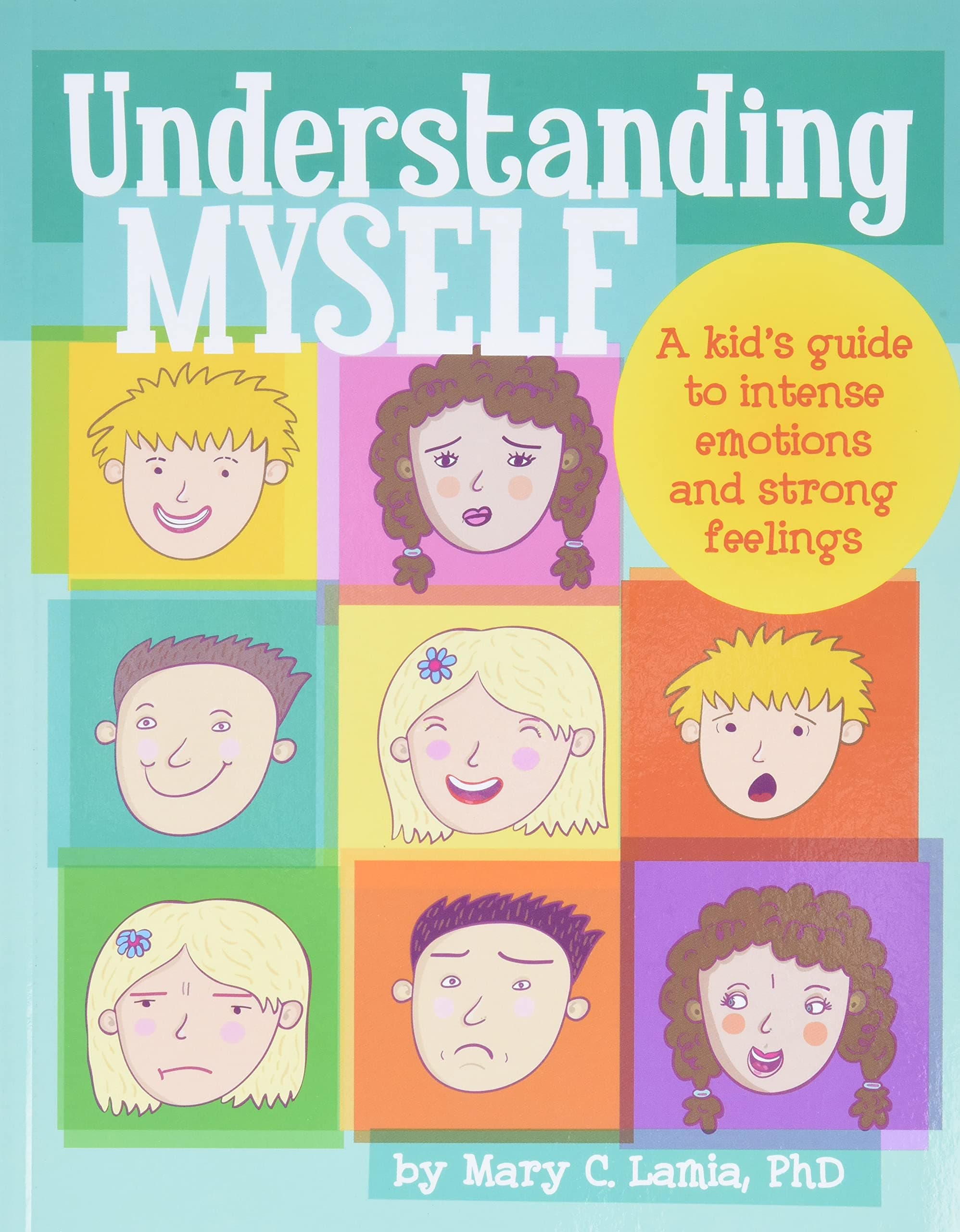 Understanding Myself: A Kid's Guide to Intense Emotions and Strong Feelings Paperback – November 15, 2010