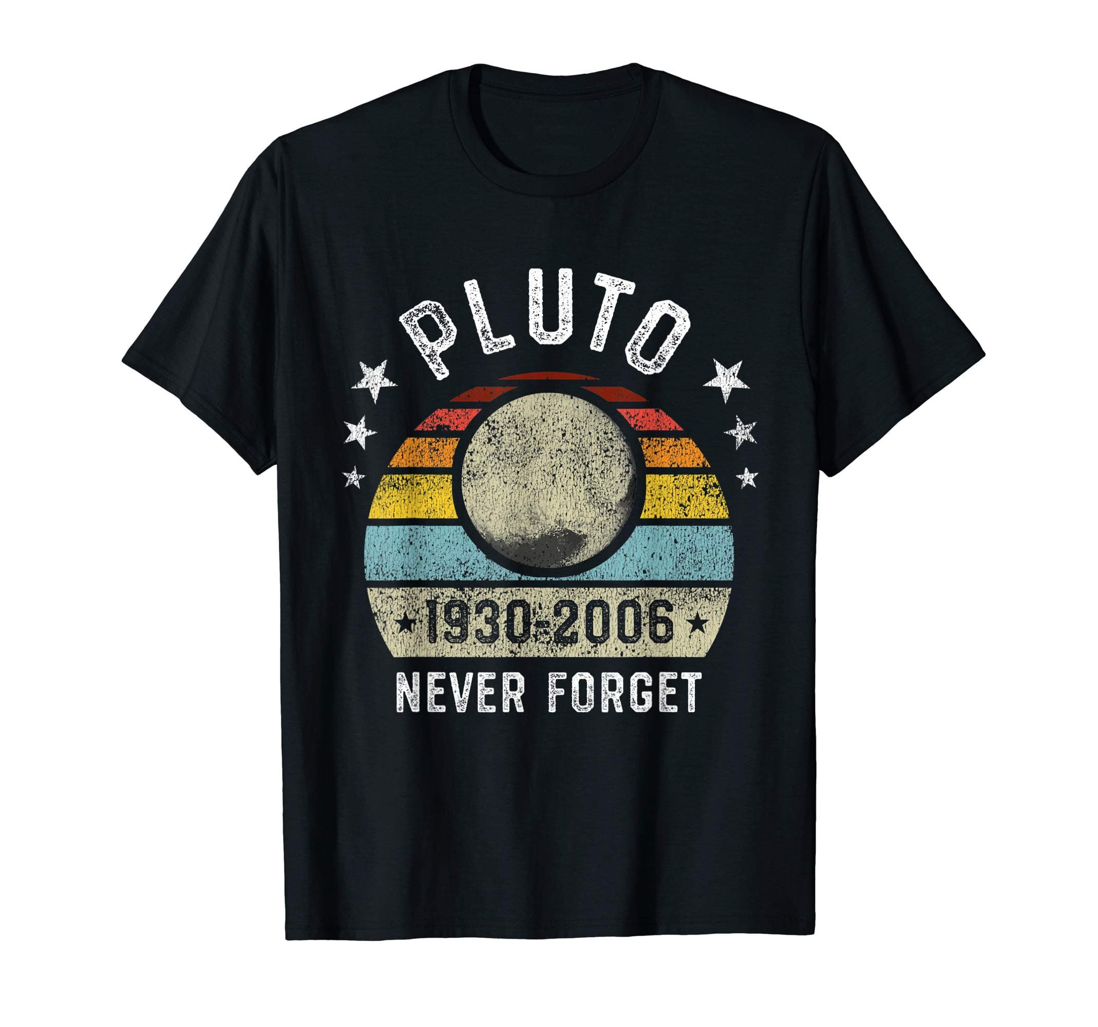 Never Forget Pluto Funny Science Retro Space Gift T-ShirtOEKO-TEX STANDARD 100