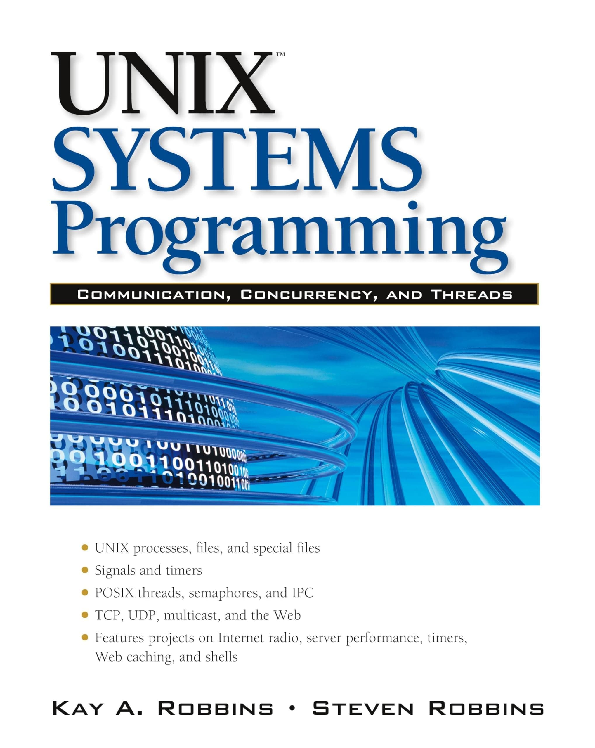 UNIX Systems Programming: Communication, Concurrency and Threads: Communication, Concurrency and Threads 2nd Edition