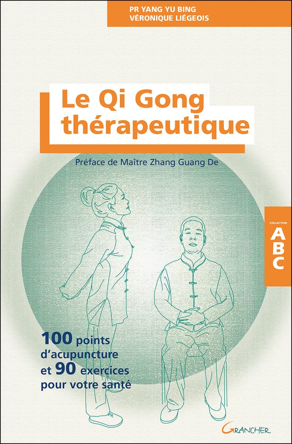 Le Qi Gong thérapeutique - 100 points d'acupuncture et 90 exercices pour votre santé - ABC