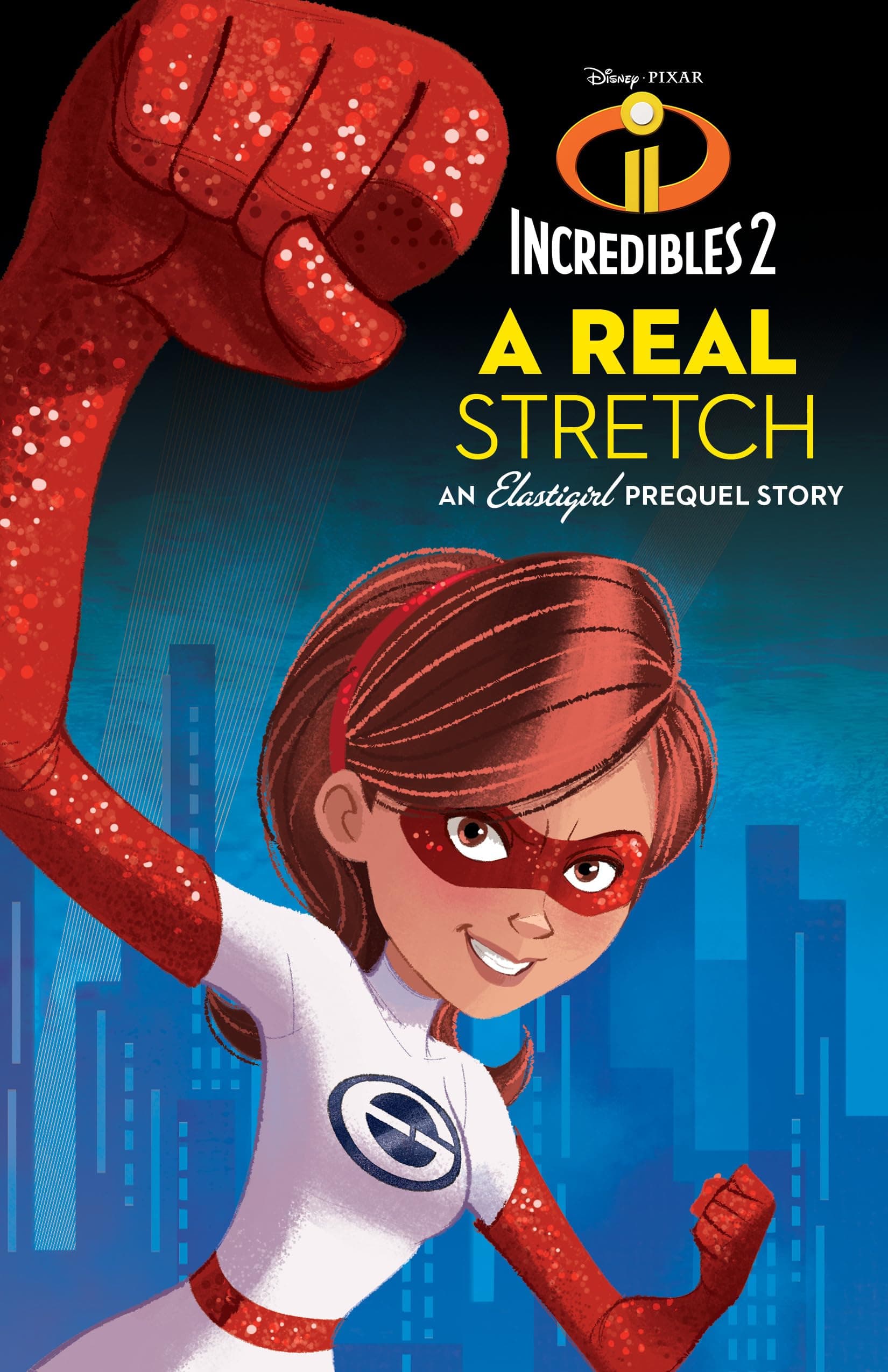 Incredibles 2: A Real Stretch: An Elastigirl Prequel Story (Disney Pixar Incredibles 2) Kindle Edition