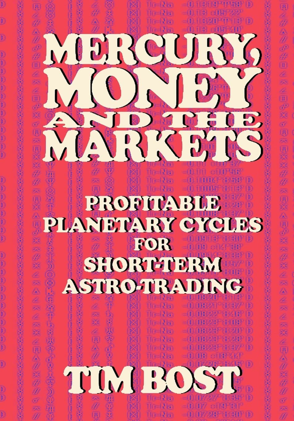 Mercury, Money and the Markets: Profitable Planetary Cycles for Short-Term Astro-Trading