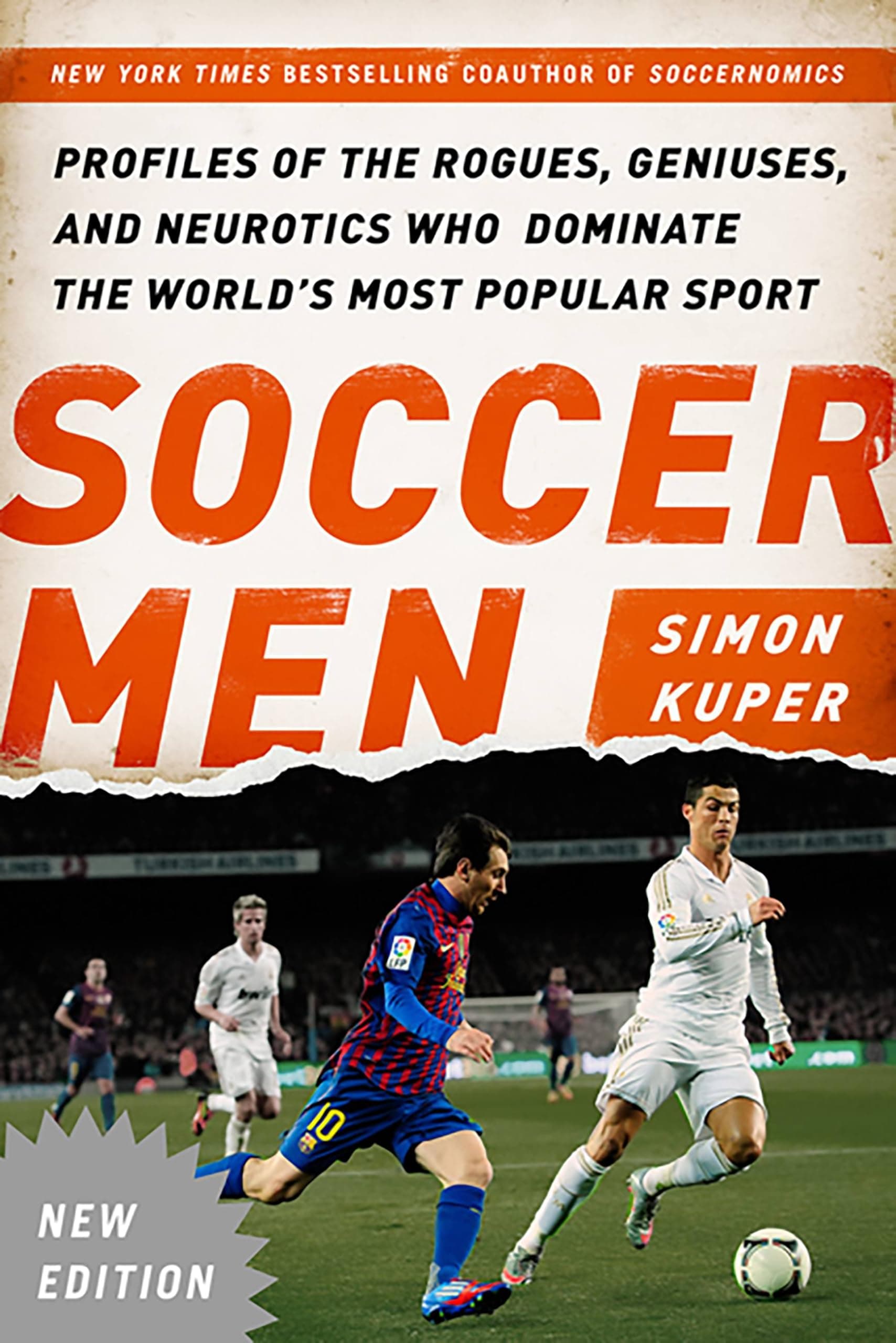 Soccer Men: Profiles of the Rogues, Geniuses, and Neurotics Who Dominate the World's Most Popular Sport Paperback – 22 April 2014