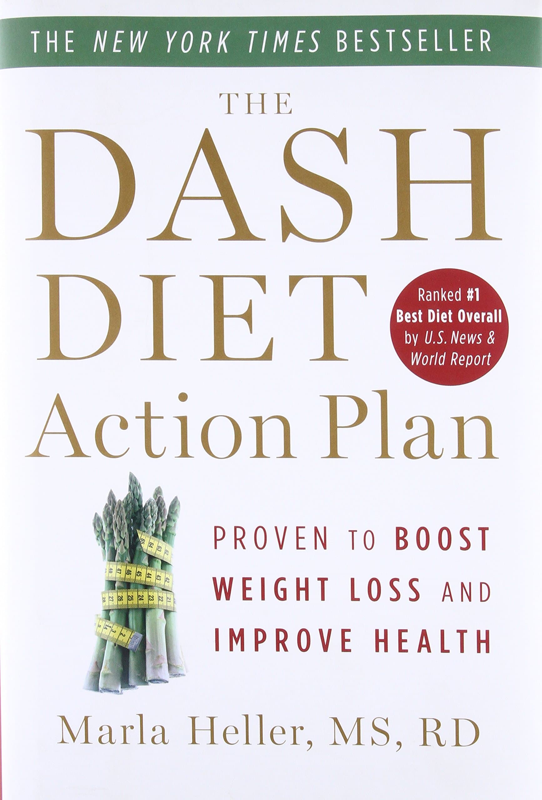 The DASH Diet Action Plan: Proven to Boost Weight Loss and Improve Health (A DASH Diet Book) Hardcover – September 12, 2011