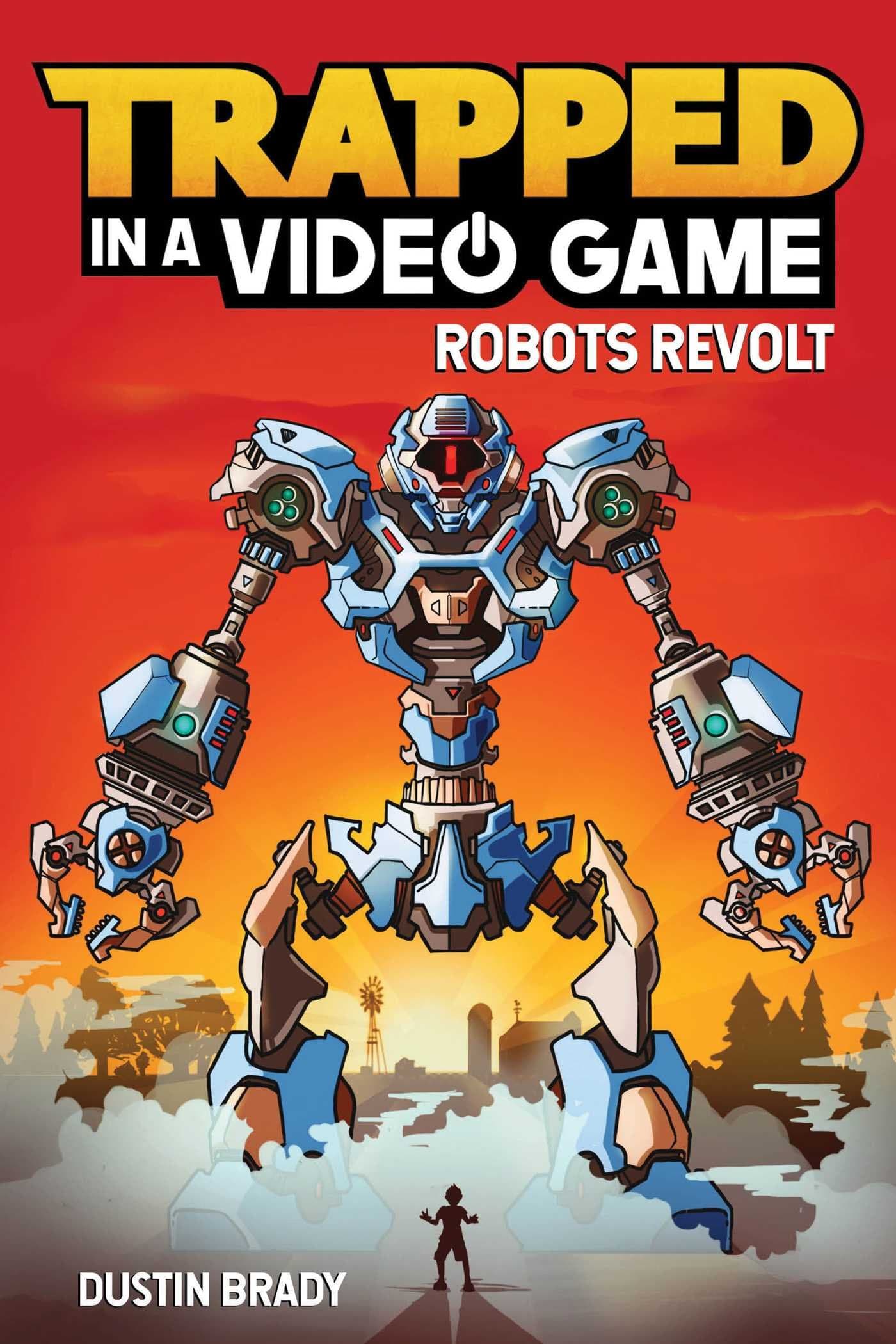 Trapped in a Video Game: Robots Revolt Paperback – Illustrated, 4 October 2018