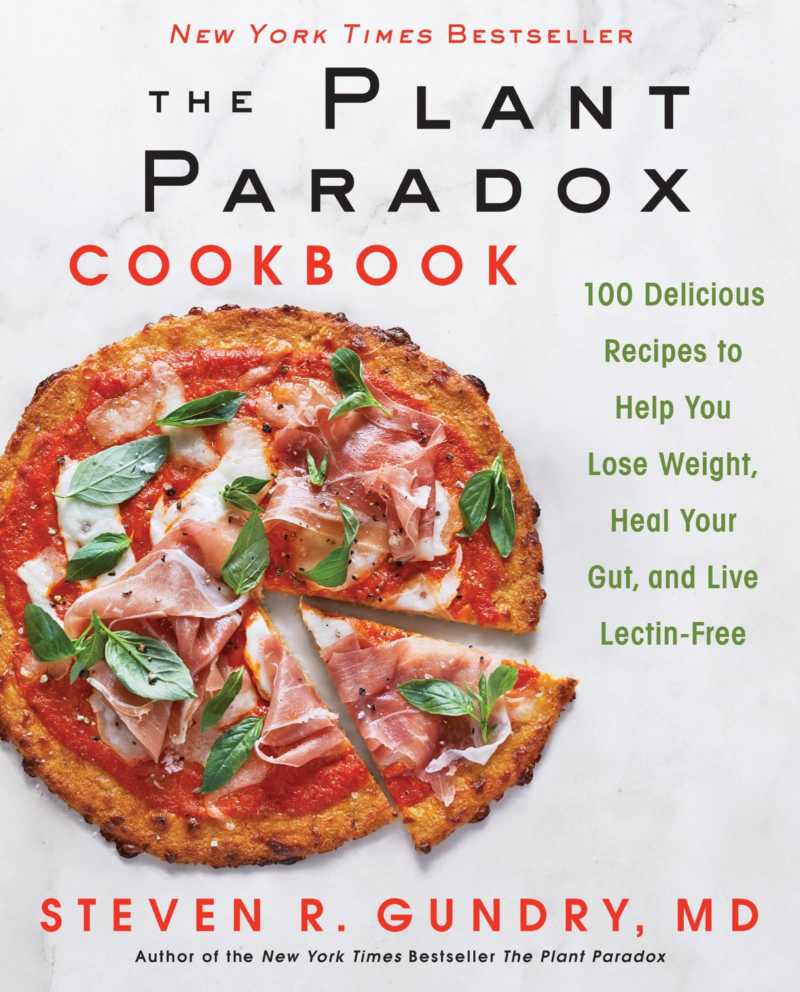 The Plant Paradox Cookbook: 100 Delicious Recipes to Help You Lose Weight, He...