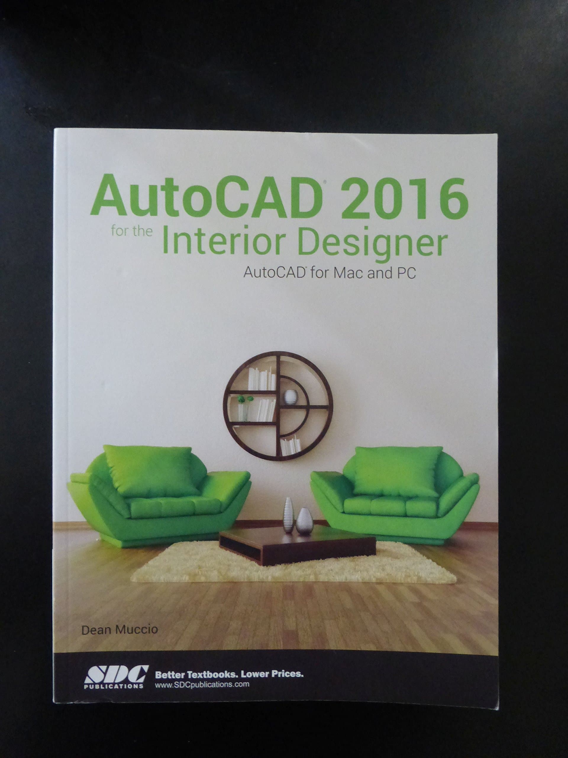 AutoCAD 2016 for the Interior Designer: Autocad for MAC and PC