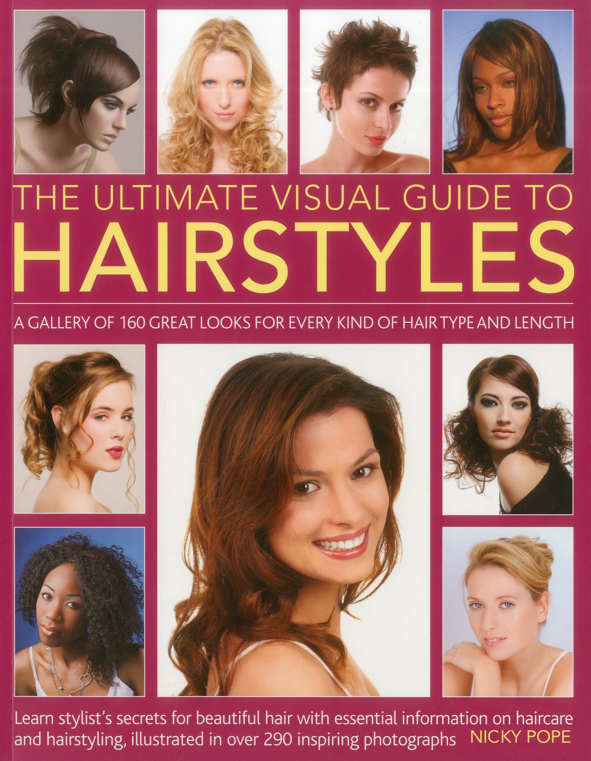 The Ultimate Visual Guide to Hairstyles: A gallery of 160 great looks for every kind of hair type and length with essential information on haircare and hairstyling, illustrated in over 290 photographs Paperback – February 16, 2012