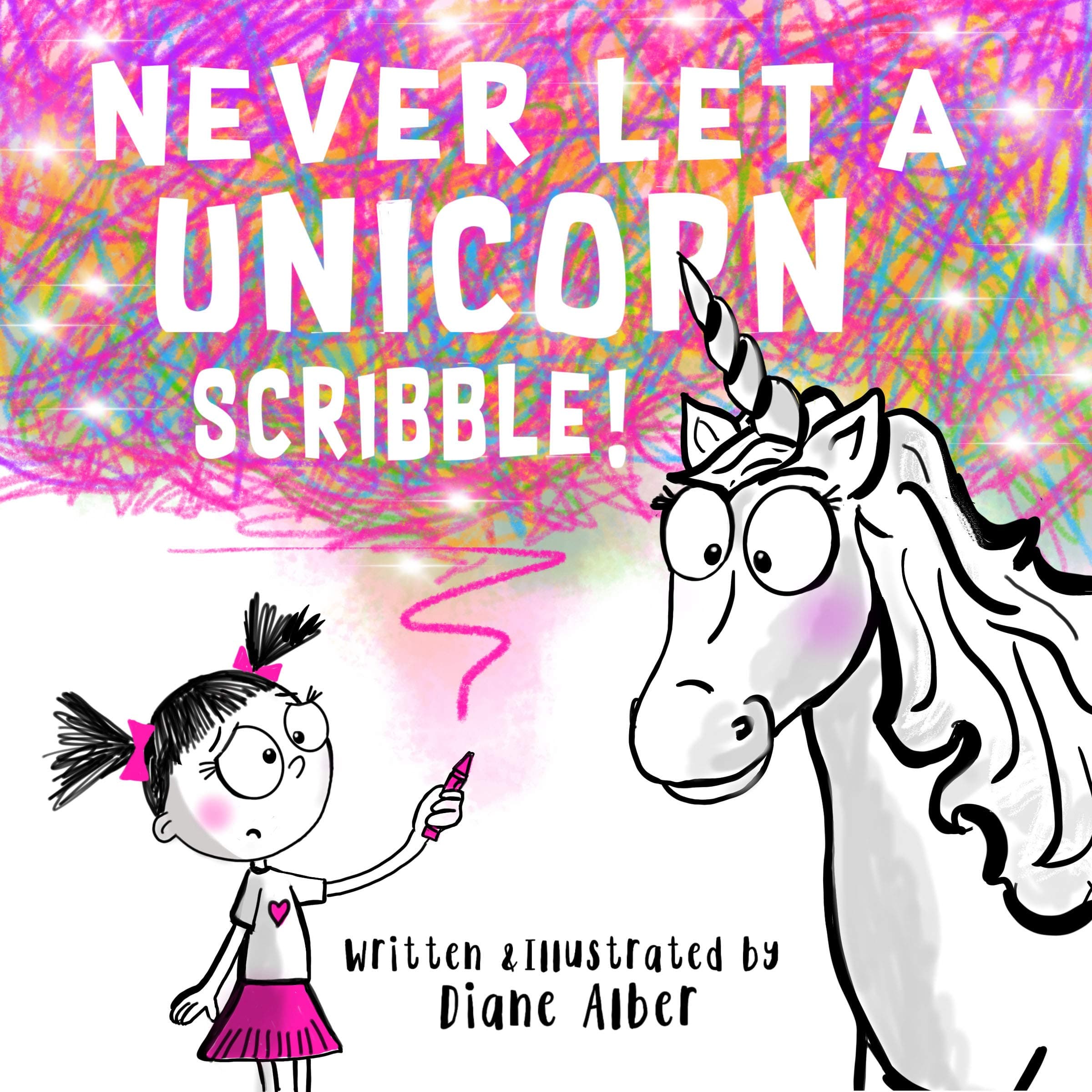Never Let a Unicorn Scribble! (Funny Unicorn Picture Book series For Ages 4-8) Kindle Edition