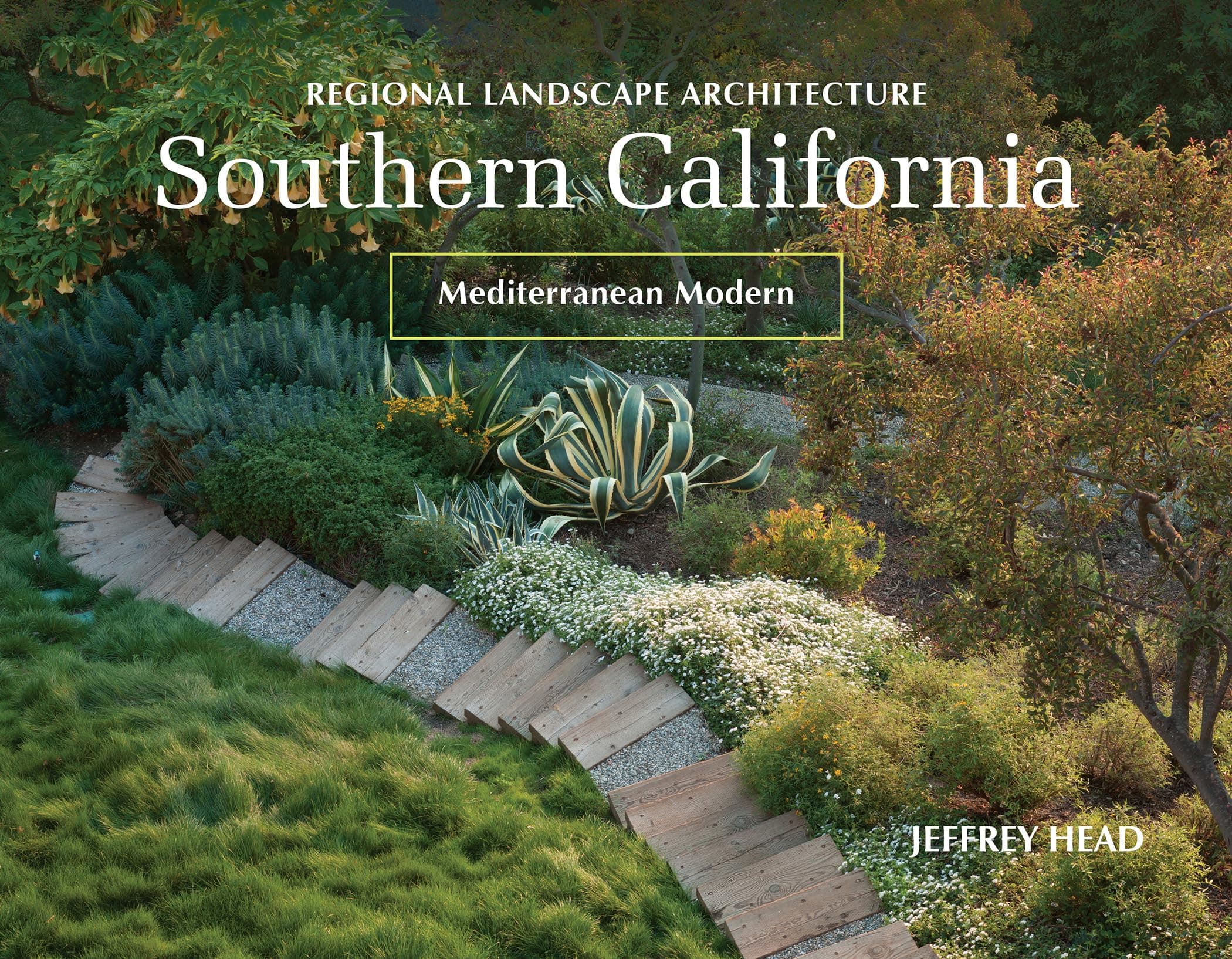 Regional Landscape Architecture: Southern California: Mediterranean Modern