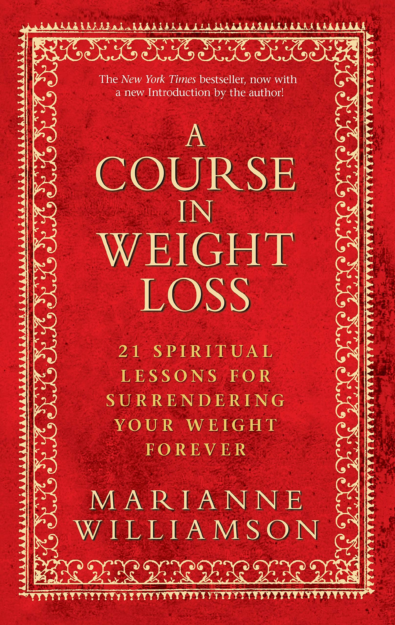 A Course In Weight Loss: 21 Spiritual Lessons for Surrendering Your Weight Forever Kindle Edition