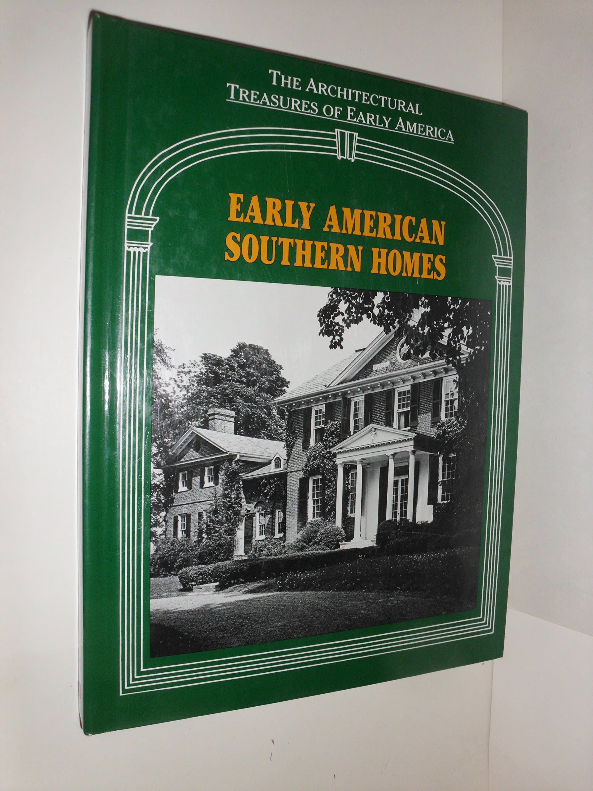 Early American southern homes: From material originally published as the White pine series of architectural monographs, edited by Russell F. Whitehead ... (Architectural treasures of Early America)