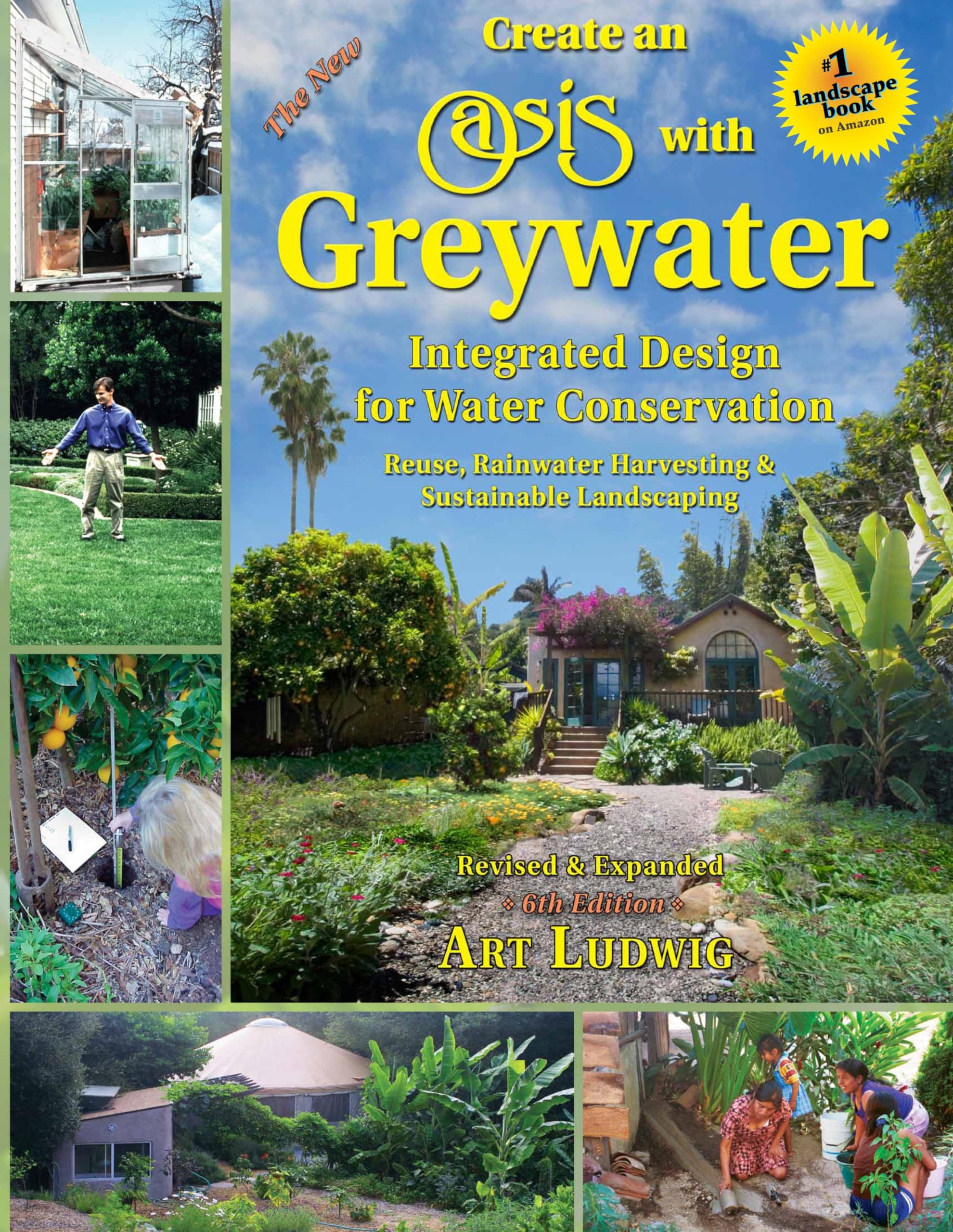 New Create an Oasis with Greywater: Integrated Design for Water Conservation Paperback – 12 May 2016