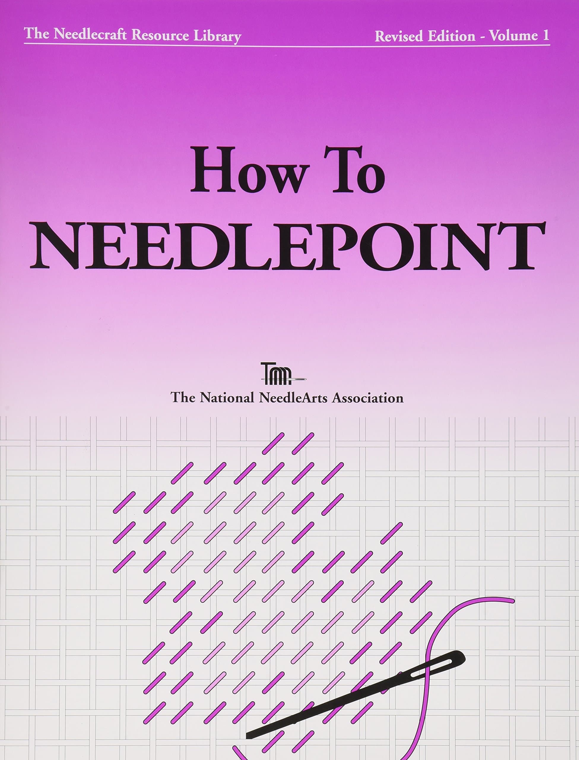 The National Needlearts TNNA Books: How To Needlepoint(Revised Edition)