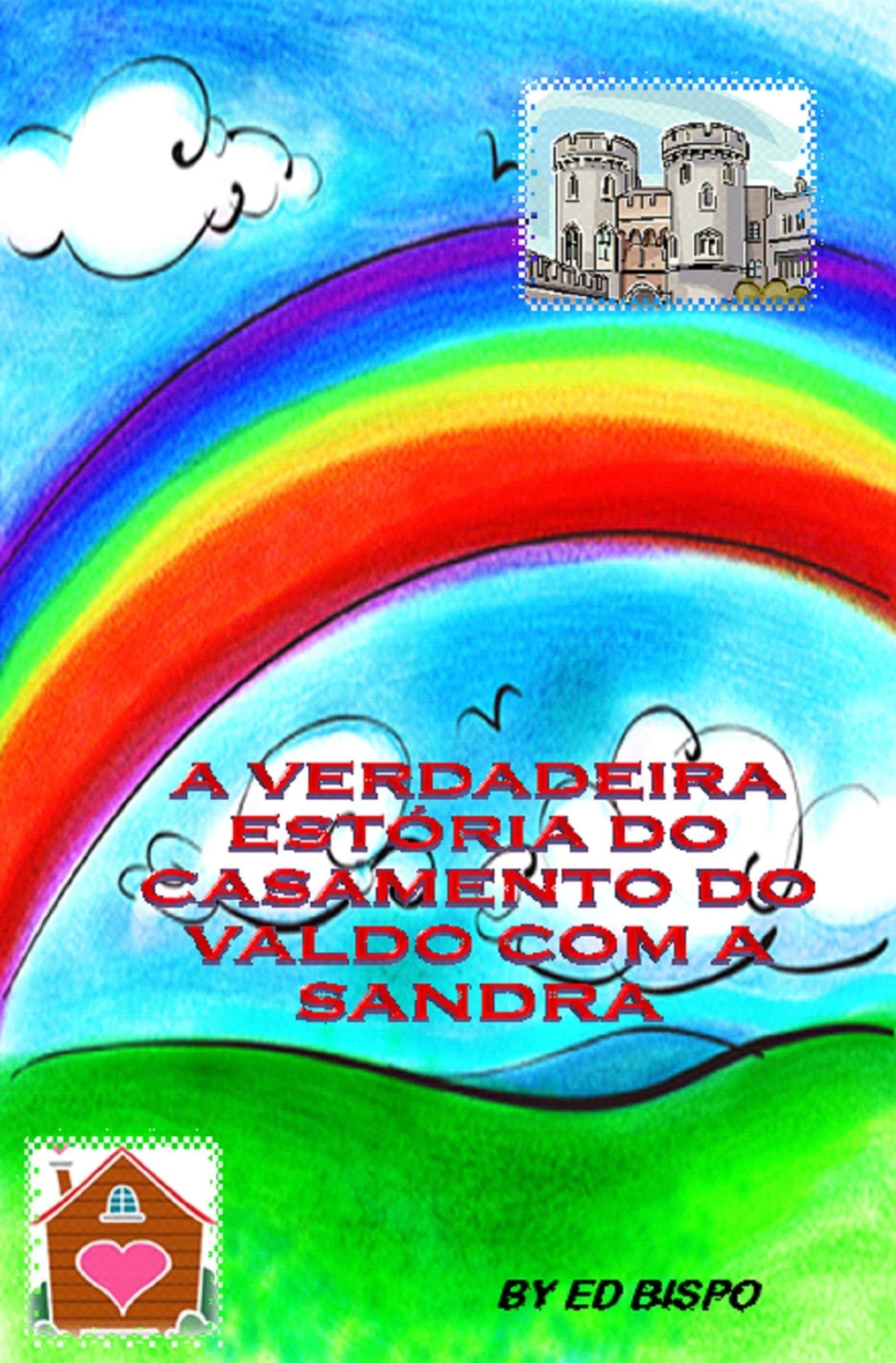 A verdadeira estória do casamento do Valdo com a Sandra (Portuguese Edition)