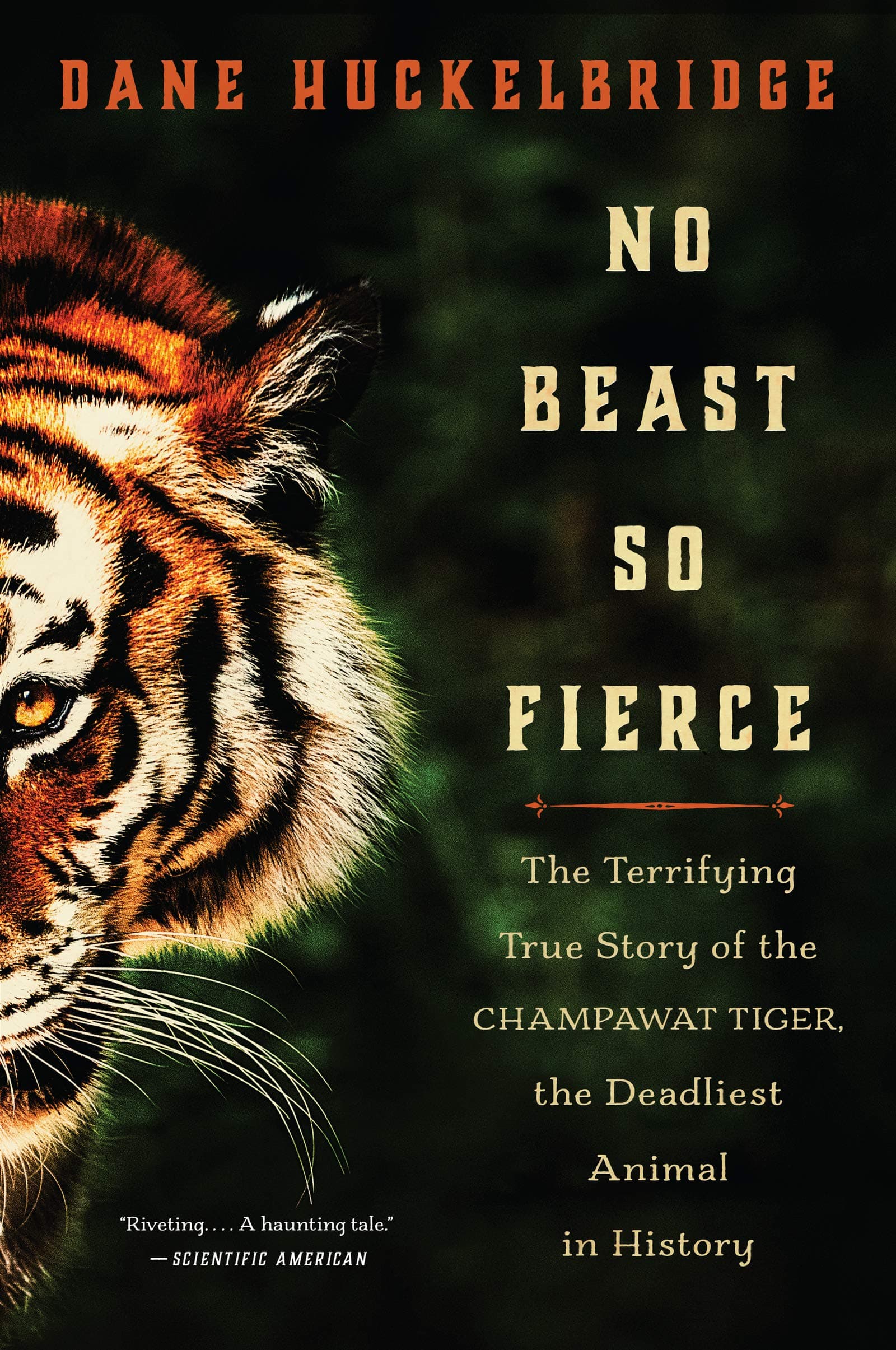 No Beast So Fierce: The Terrifying True Story of the Champawat Tiger, the Deadliest Animal in History – A Gripping Epic of Jim Corbett, Bengal Tigers, and the Journey from Hunter to Conservationist